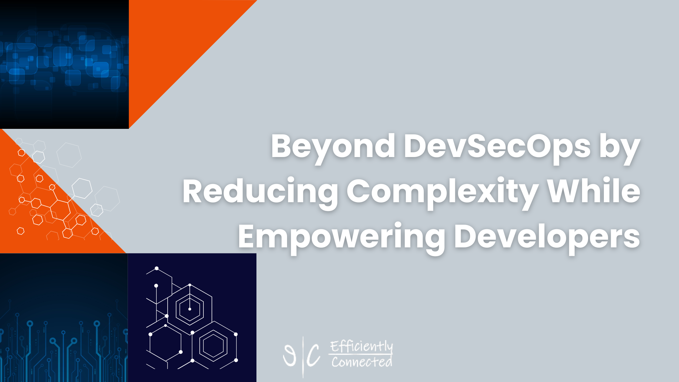 Beyond DevSecOps by Reducing Complexity While Empowering Developers
