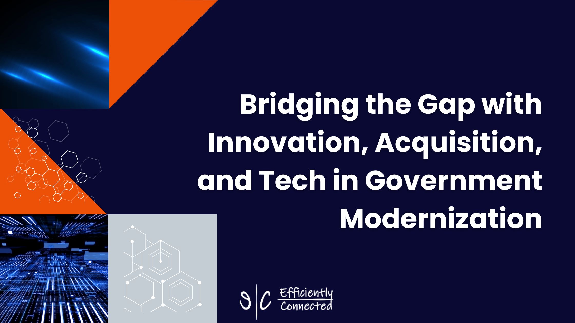 Bridging the Gap with Innovation, Acquisition, and Tech in Government Modernization