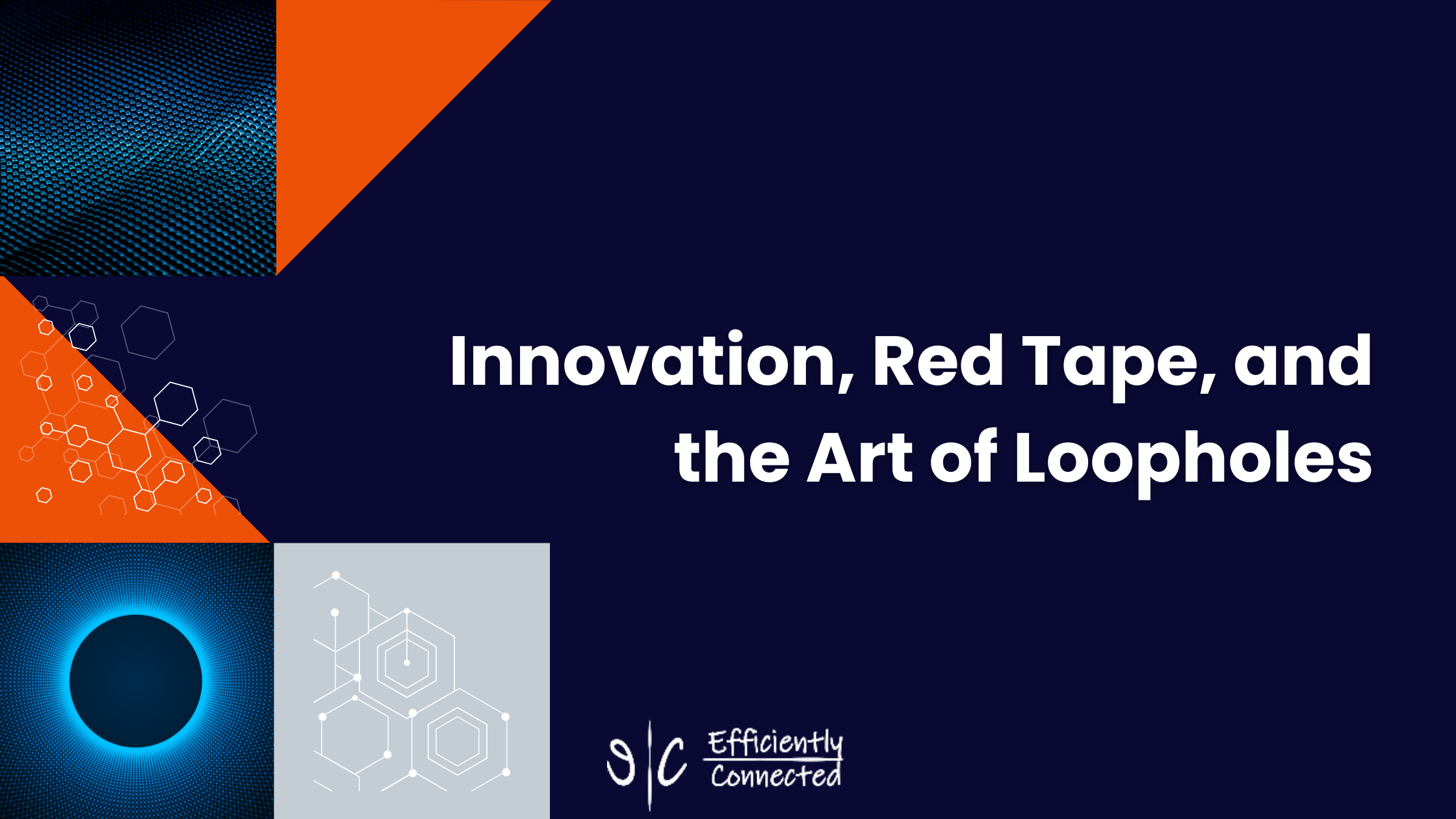 Innovation, Red Tape, and the Art of Loopholes