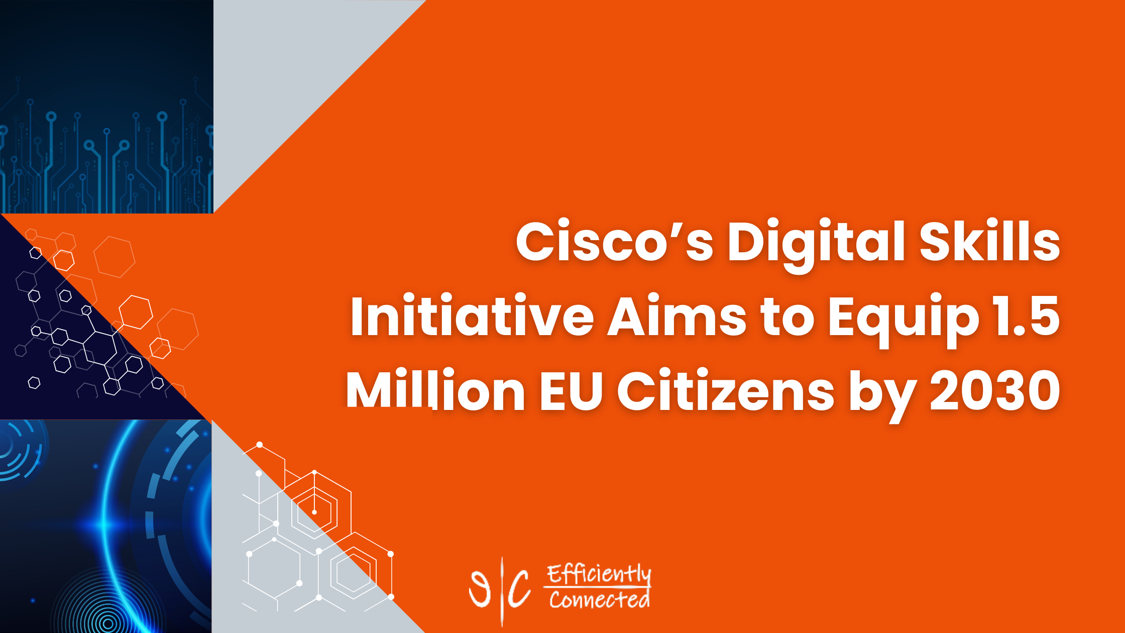Cisco’s Digital Skills Initiative Aims to Equip 1.5 Million EU Citizens by 2030
