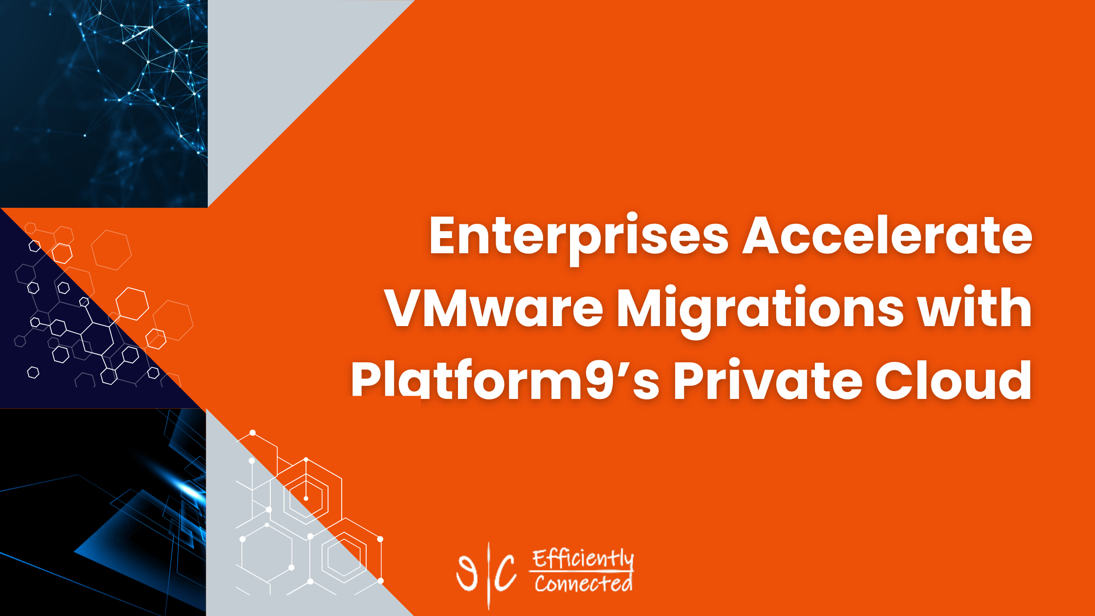 Enterprises Accelerate VMware Migrations with Platform9’s Private Cloud
