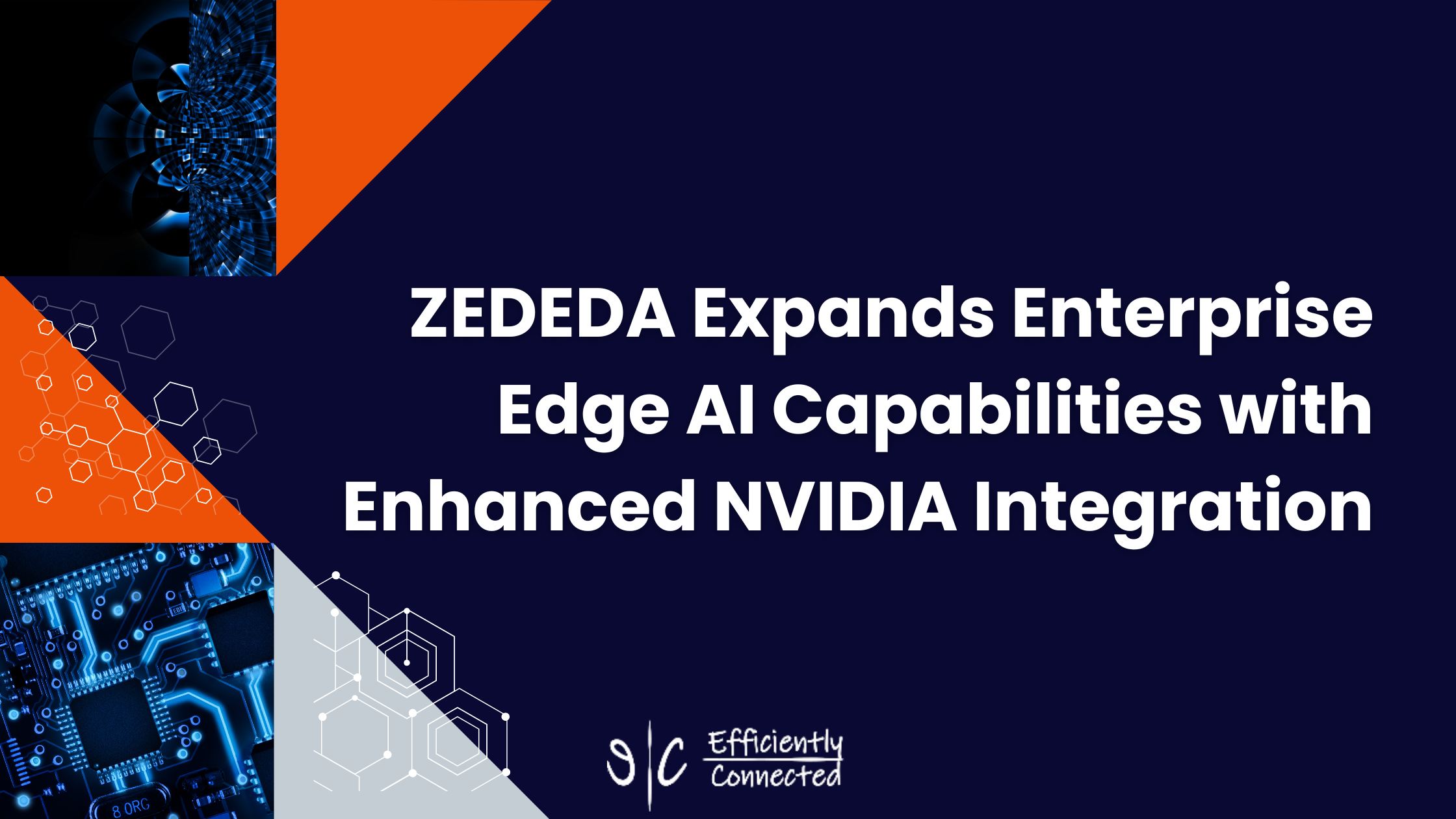 ZEDEDA Expands Enterprise Edge AI Capabilities with Enhanced NVIDIA Integration