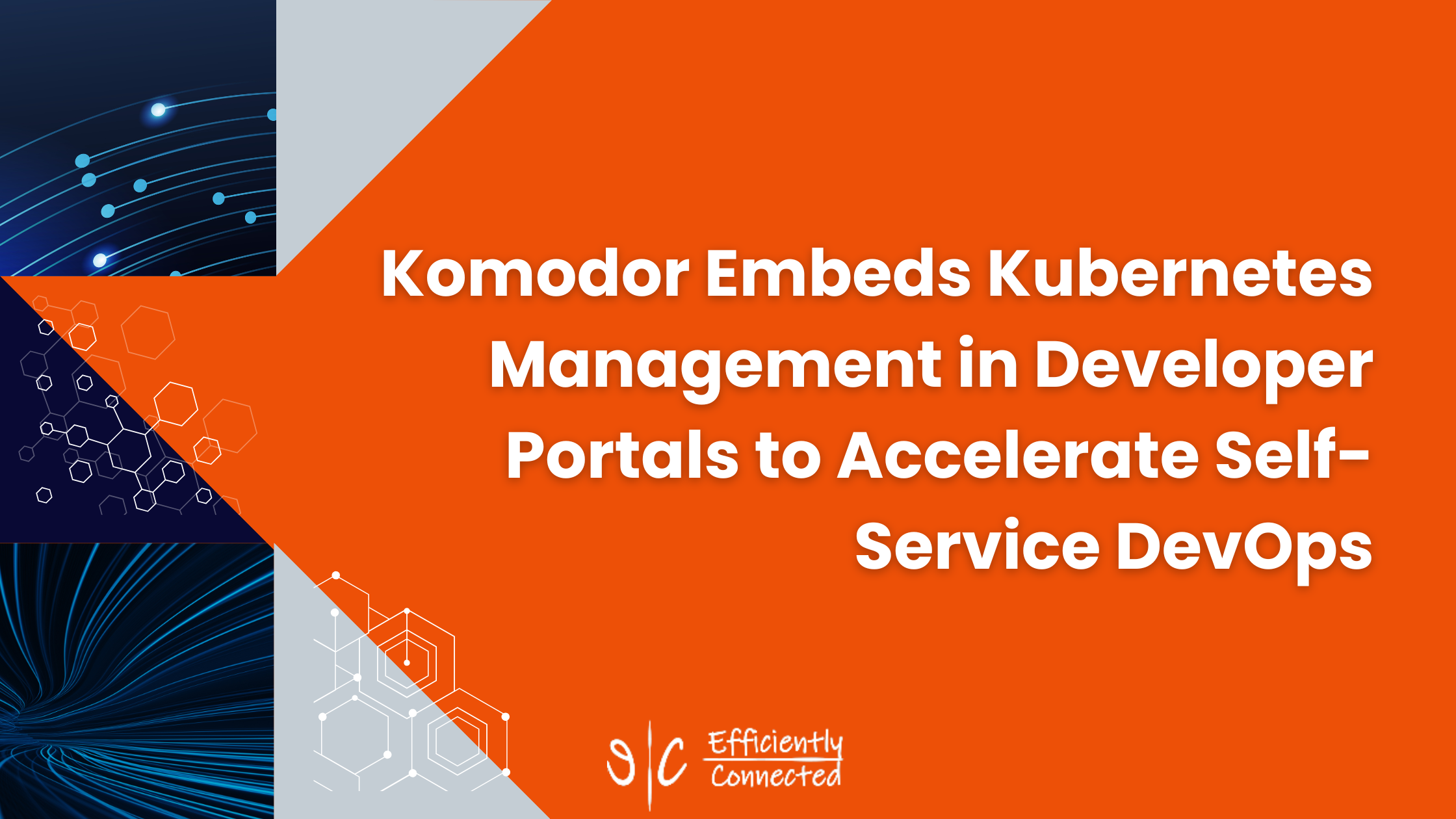 Komodor Embeds Kubernetes Management in Developer Portals to Accelerate Self-Service DevOps