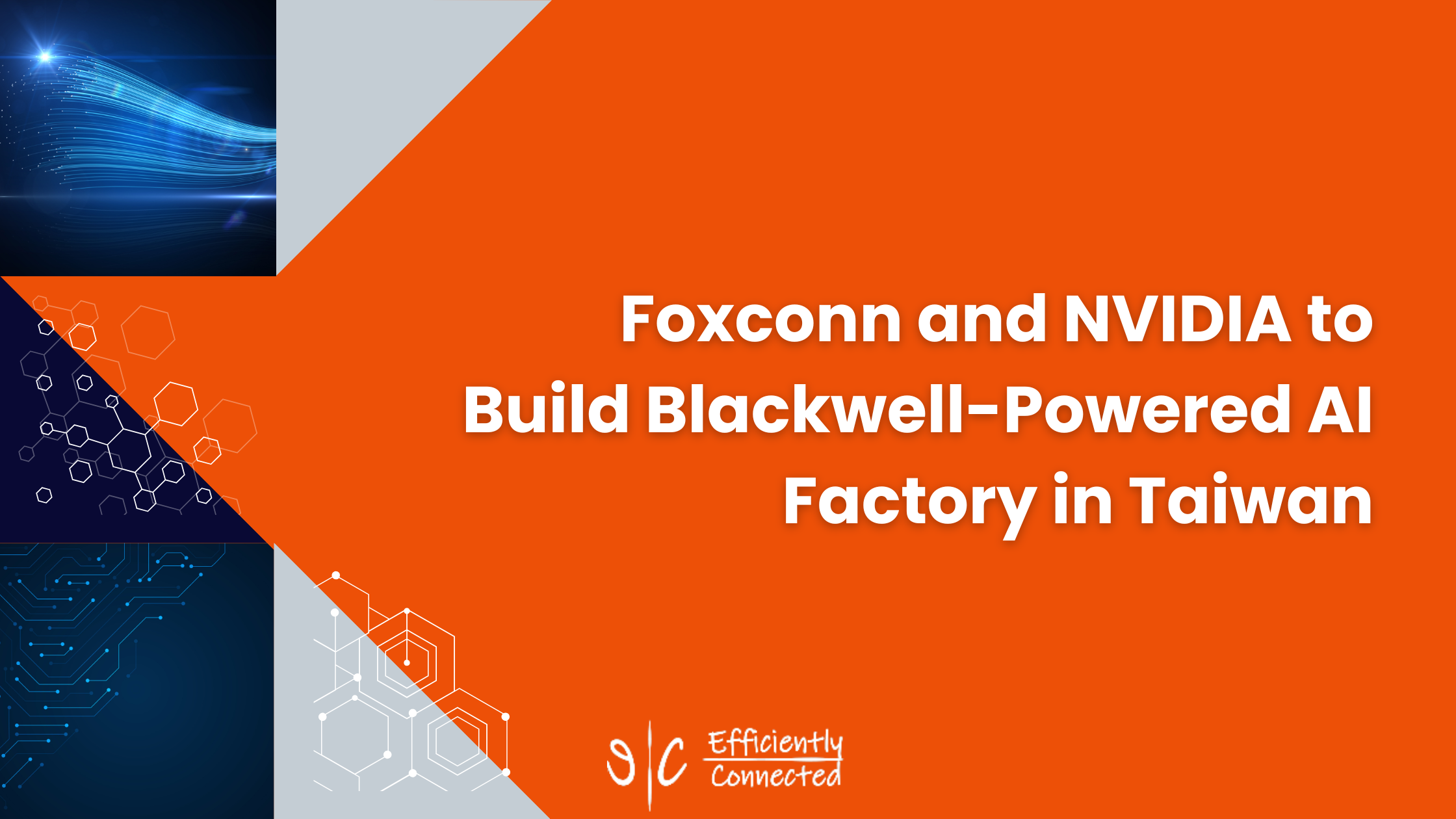 Foxconn and NVIDIA to Build Blackwell-Powered AI Factory in Taiwan