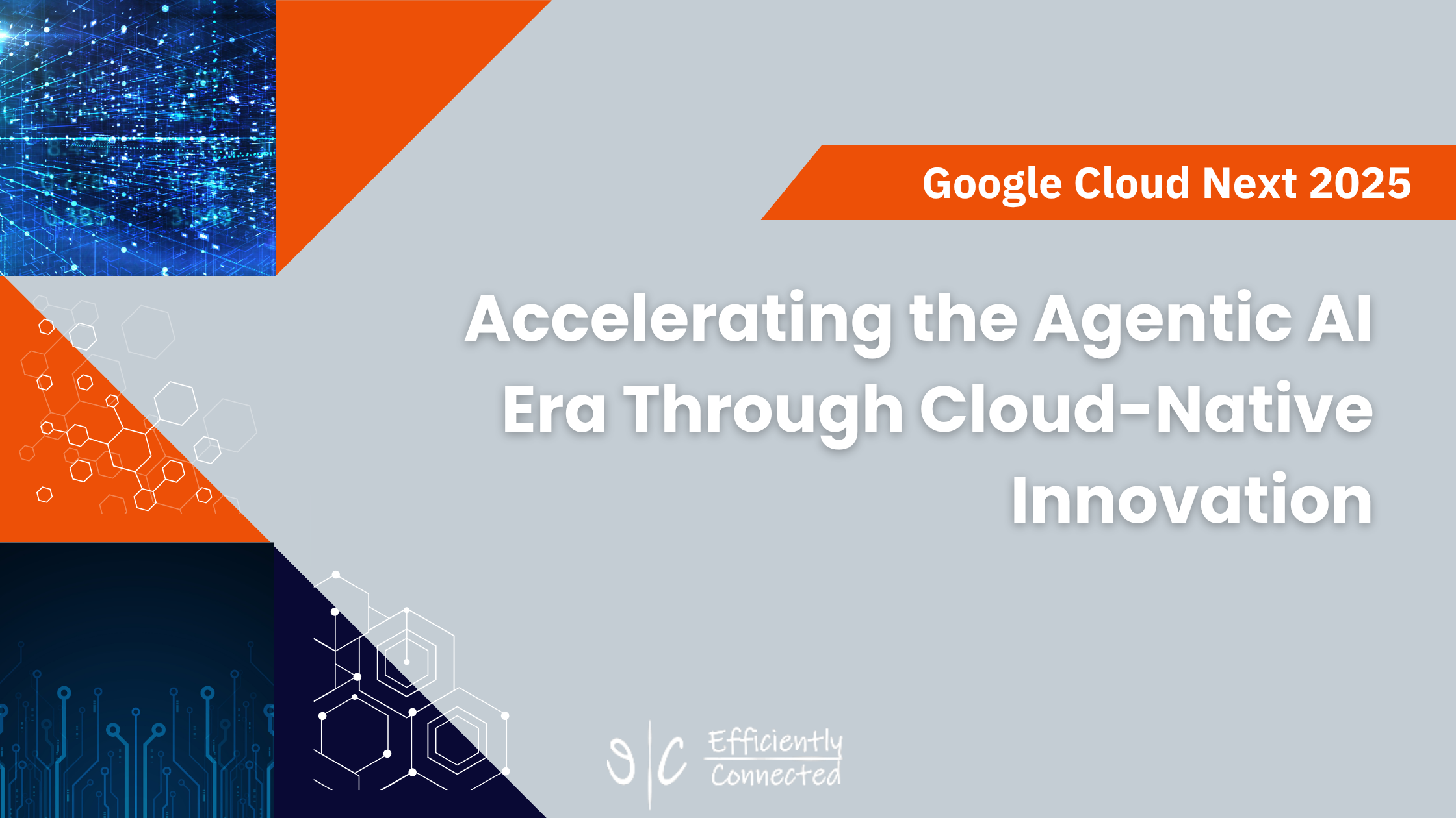 Google Cloud Next 2025 - Accelerating the Agentic AI Era Through Cloud-Native Innovation