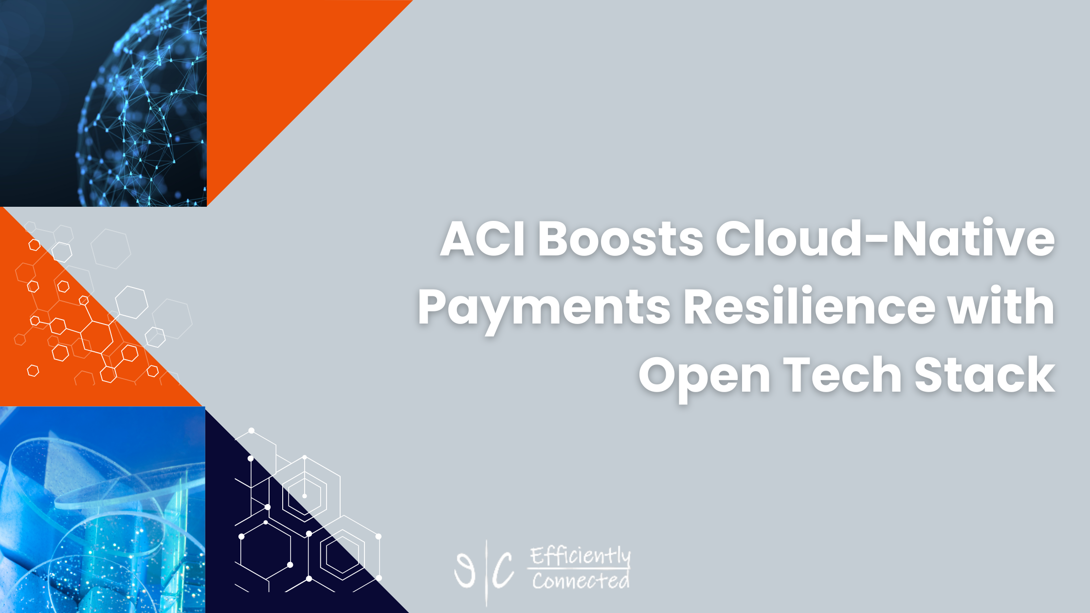 ACI Boosts Cloud-Native Payments Resilience with Open Tech Stack