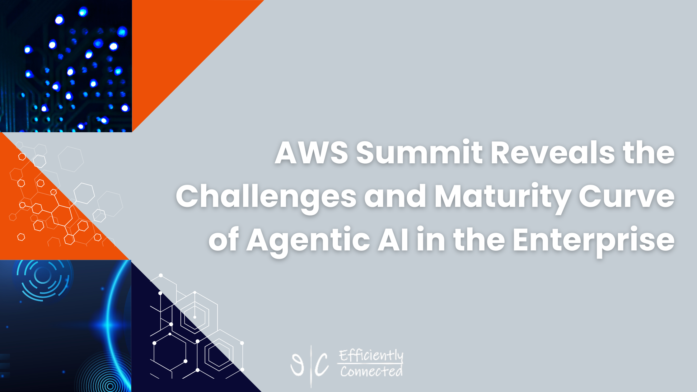 AWS Summit Reveals the Challenges and Maturity Curve of Agentic AI in the Enterprise