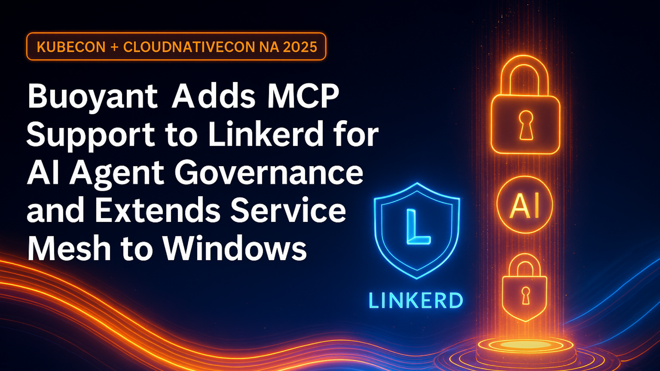 Buoyant Adds MCP Support to Linkerd for AI Agent Governance and Extends Service Mesh to Windows