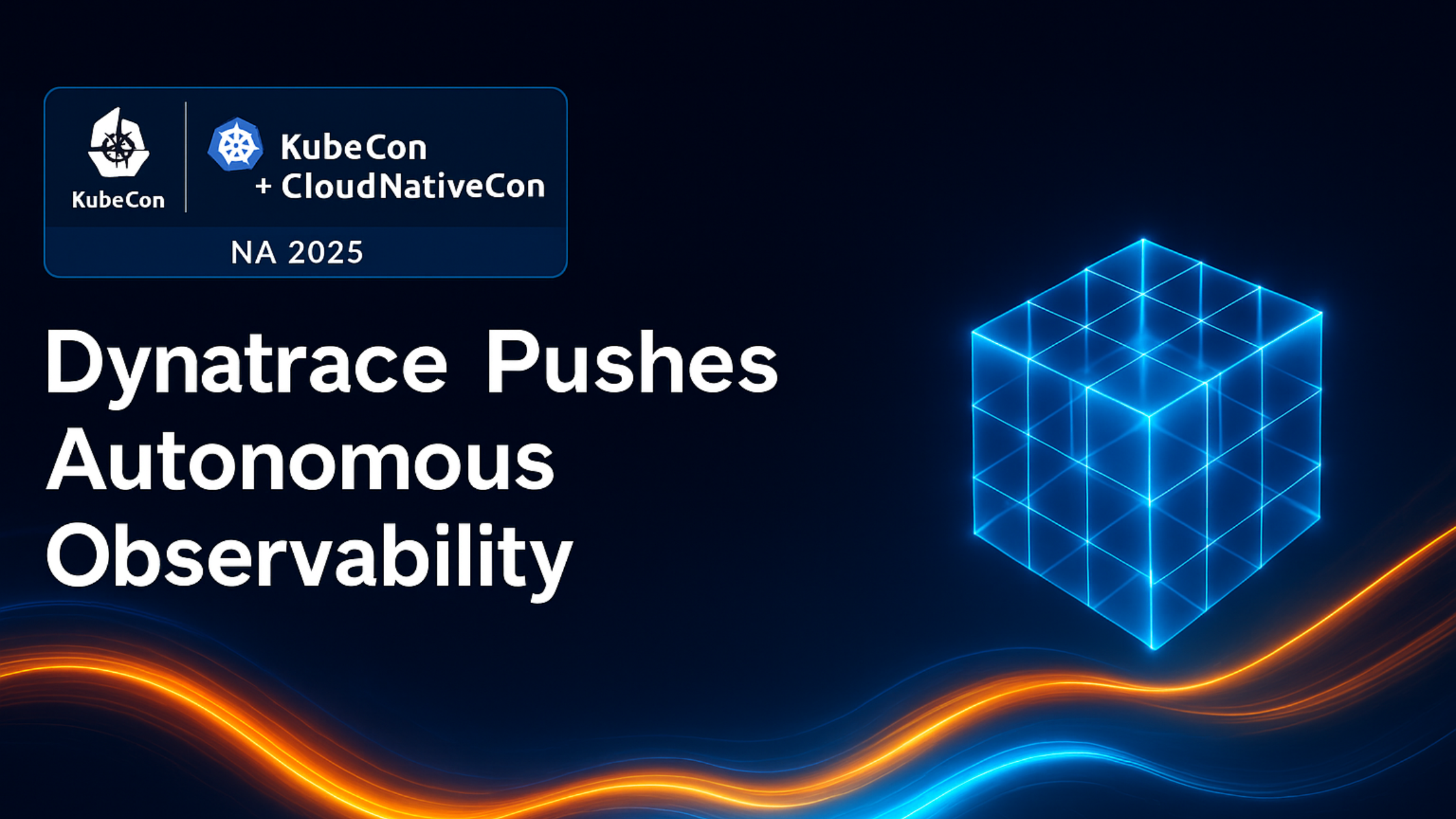 Dynatrace Pushes Autonomous Observability at KubeCon NA 2025