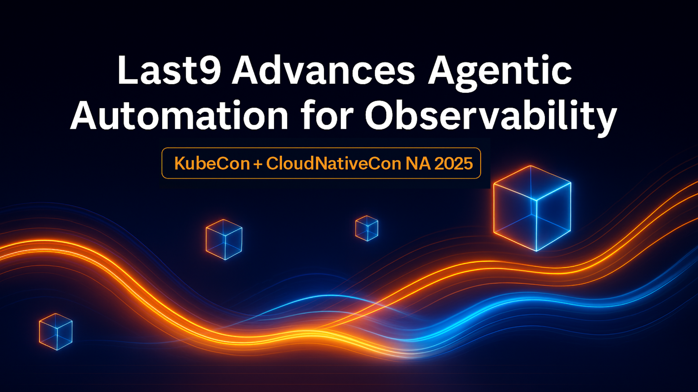 Last9 Advances Agentic Automation for Observability