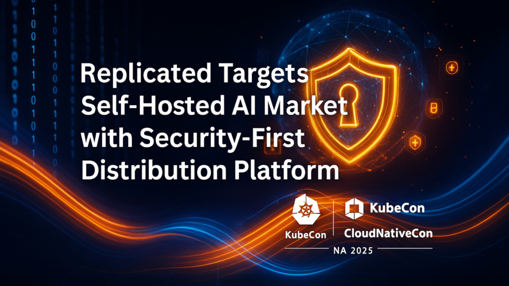 Replicated Launches Secure Build - Efficiently Connected