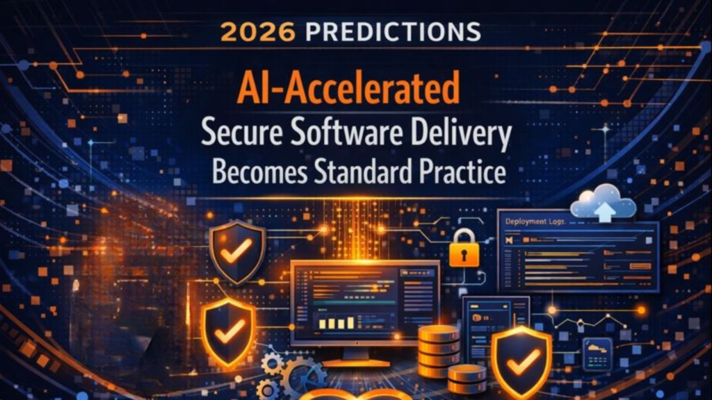 2026 Prediction: AI-Accelerated Secure Software Delivery