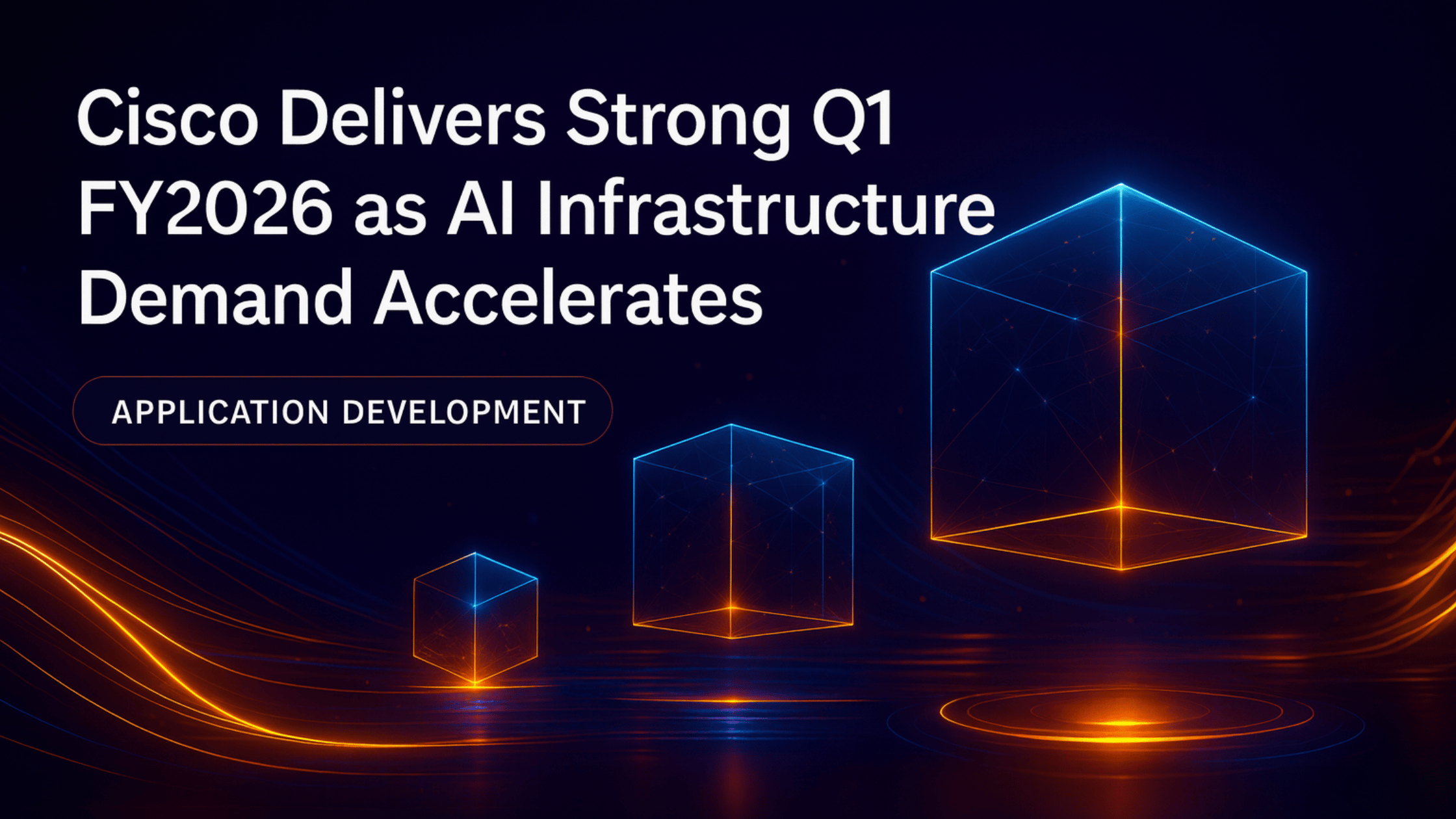 Cisco Delivers Strong Q1 FY2026 as AI Infrastructure Demand Accelerates