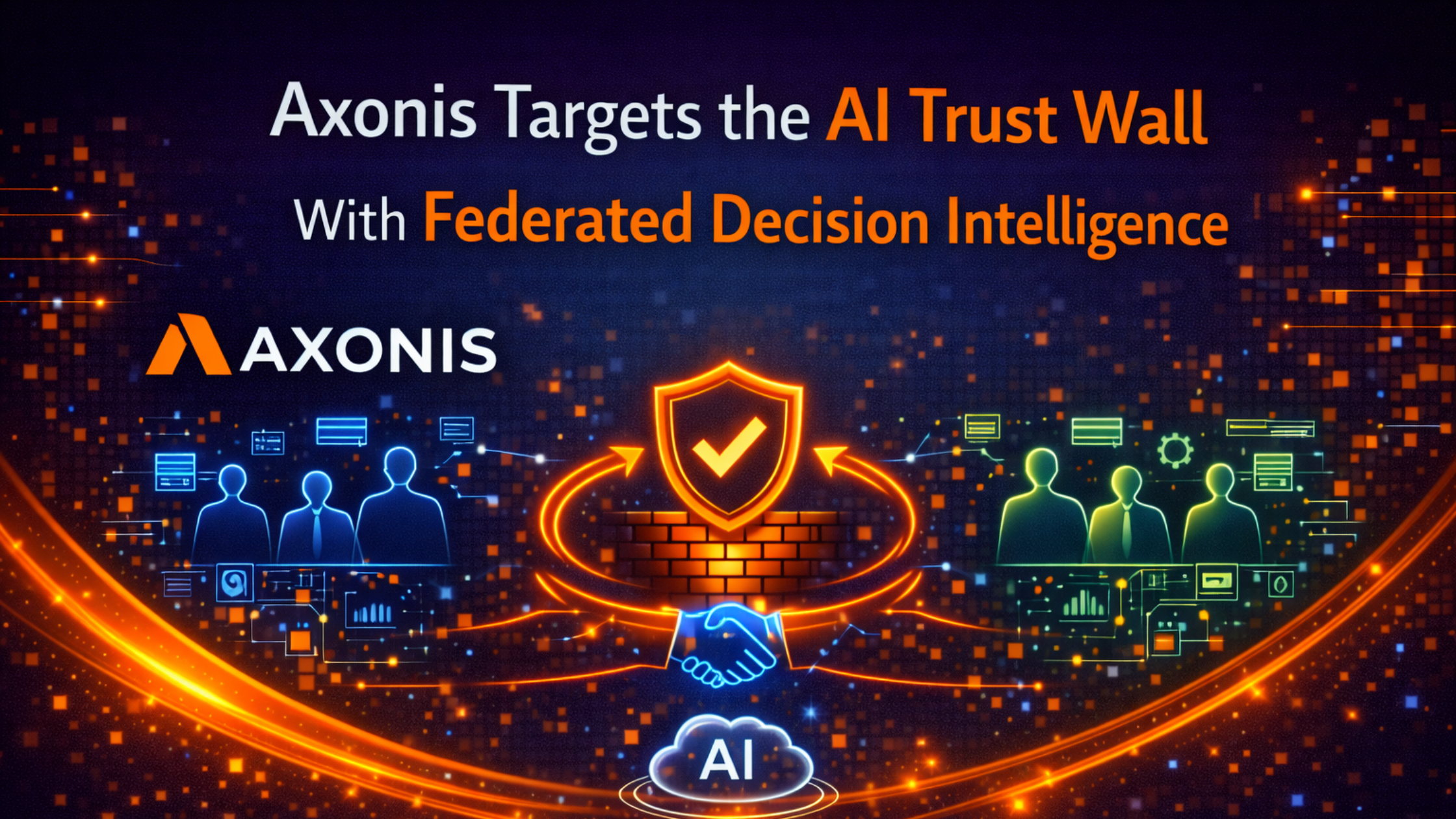 Axonis Targets the AI Trust Wall With Federated Decision Intelligence
