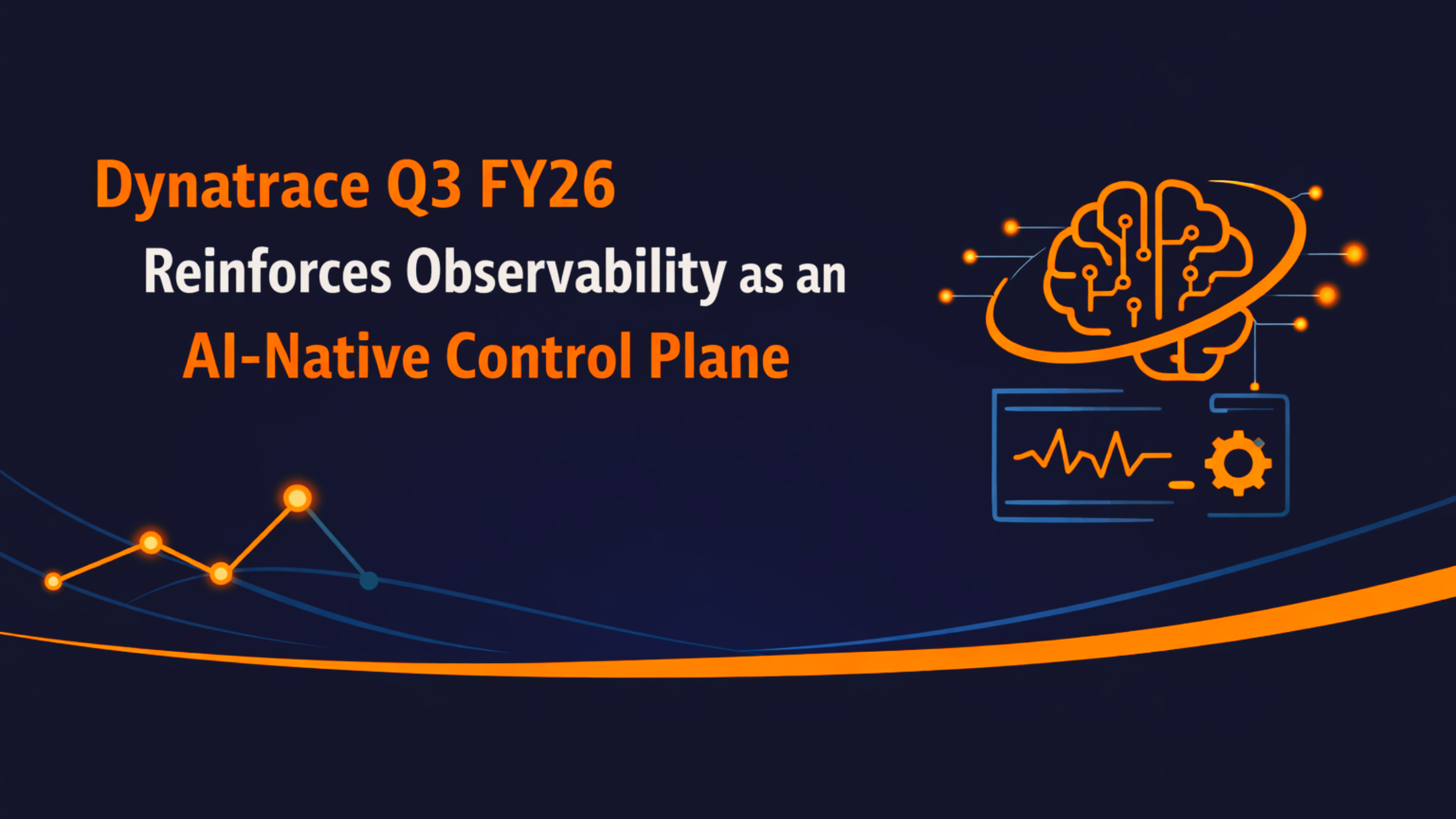 Dynatrace Q3 FY26 Reinforces Observability as an AI-Native Control Plane
