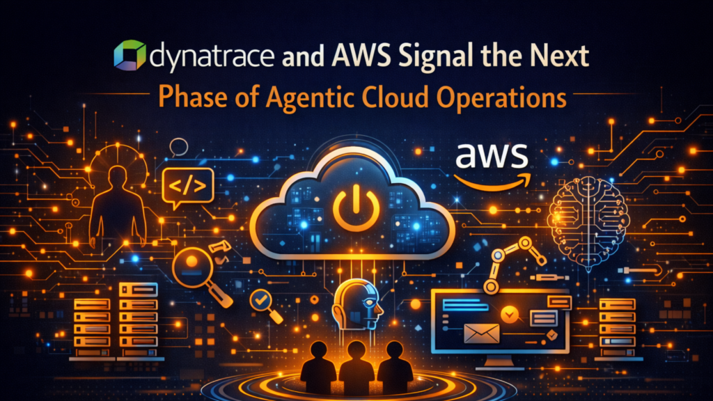 Dynatrace and AWS Advance Agentic Cloud Operations