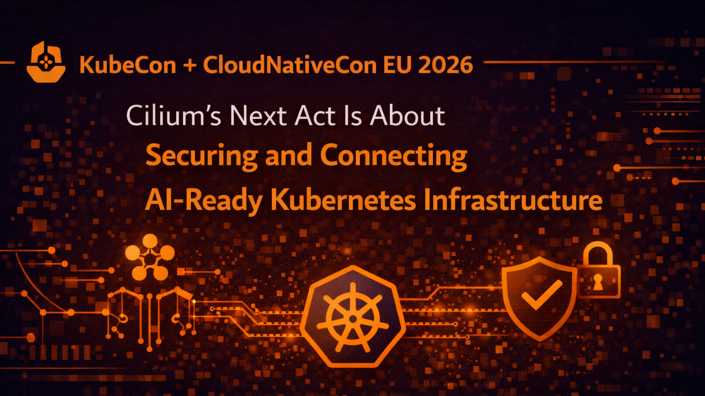 Cilium’s Next Act Is About Securing and Connecting AI-Ready Kubernetes Infrastructure