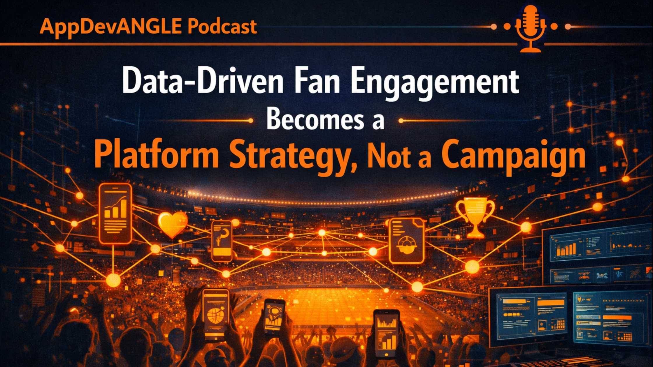 Data-Driven Fan Engagement Becomes a Platform Strategy, Not a Campaign