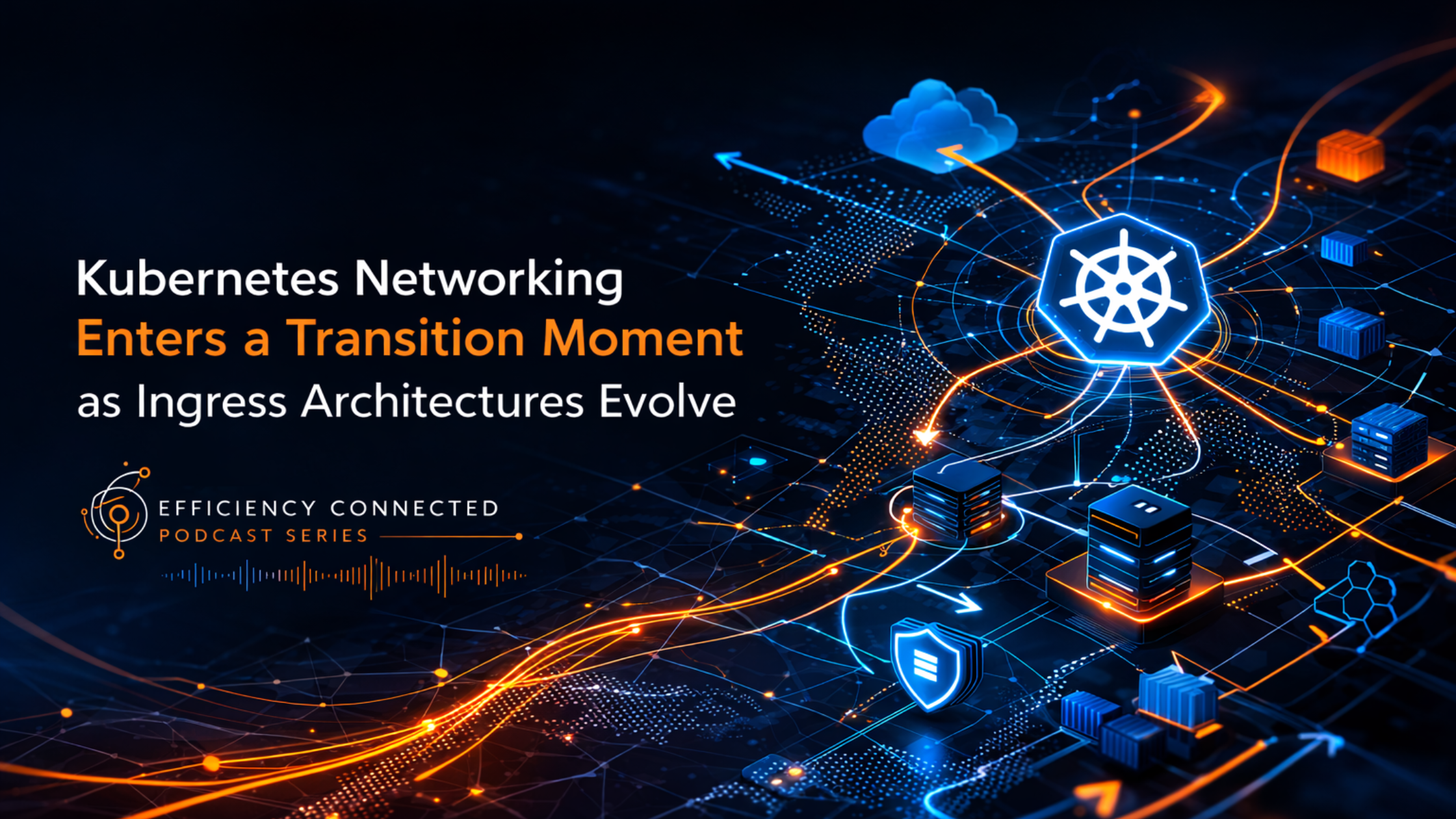 Kubernetes Networking Enters a Transition Moment as Ingress Architectures Evolve