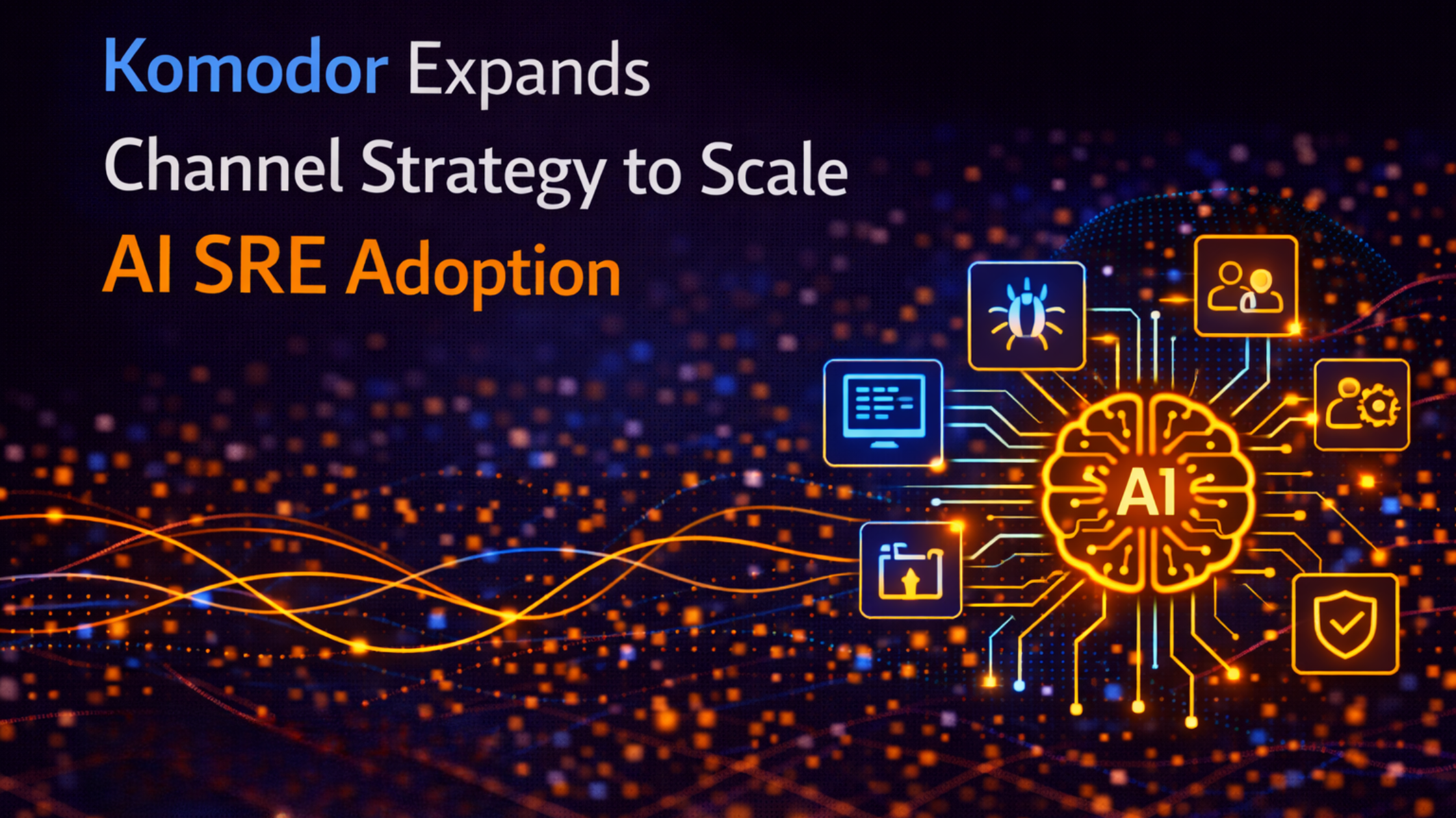 Komodor Expands Channel Strategy to Scale AI SRE Adoption