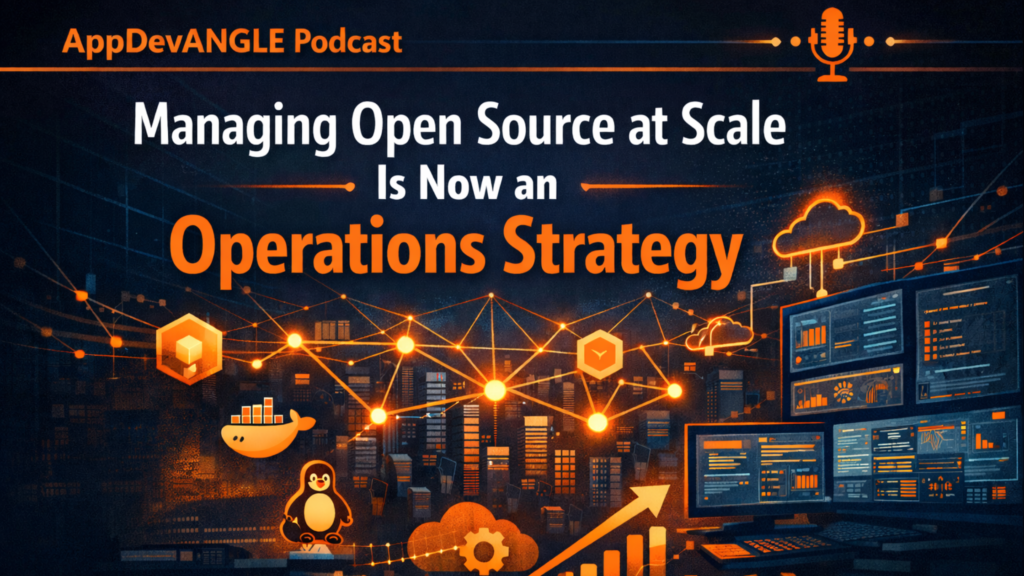 Managing Open Source at Scale Is Now an Operations Strategy ...