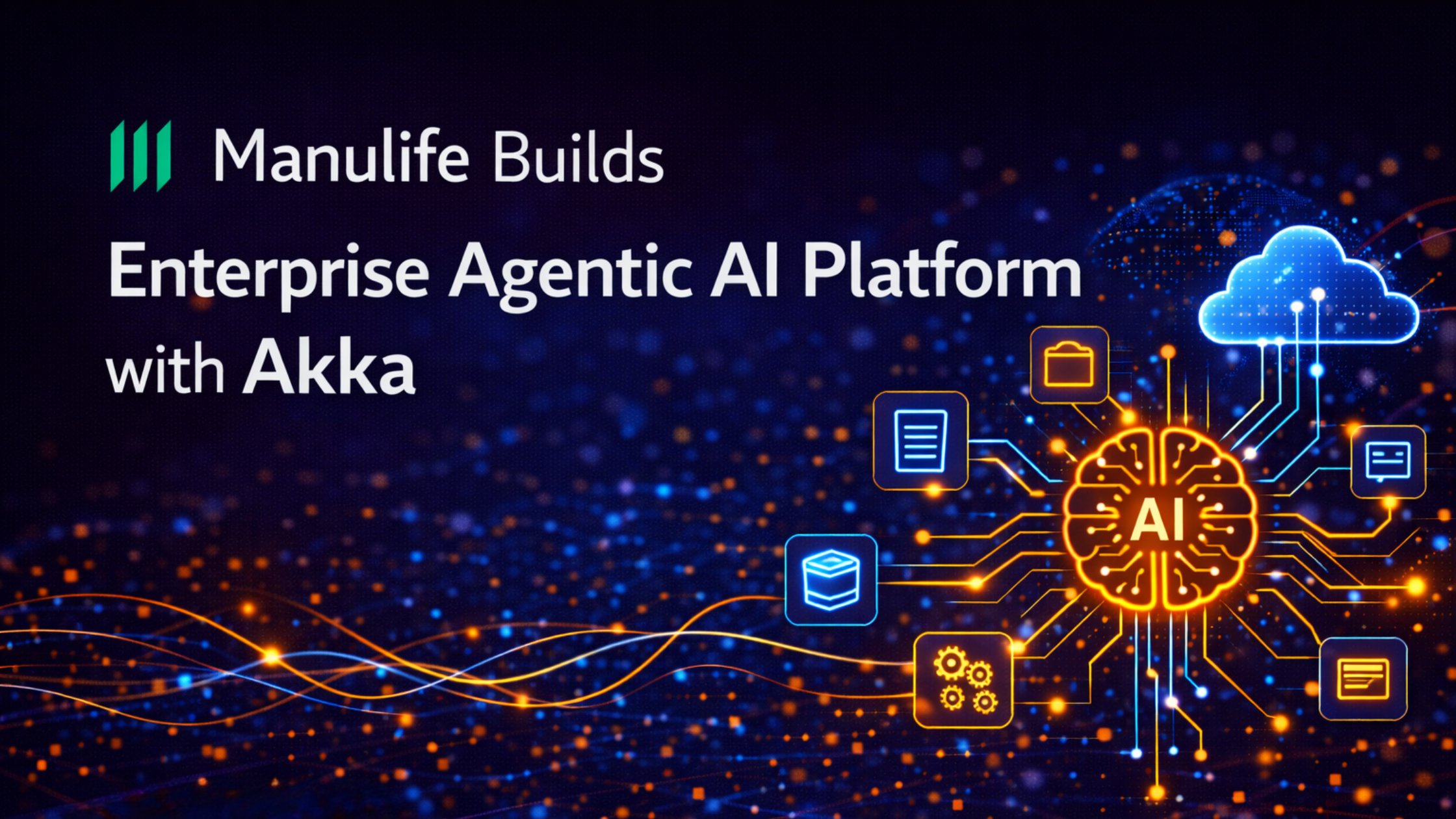 Manulife Builds Enterprise Agentic AI Platform with Akka