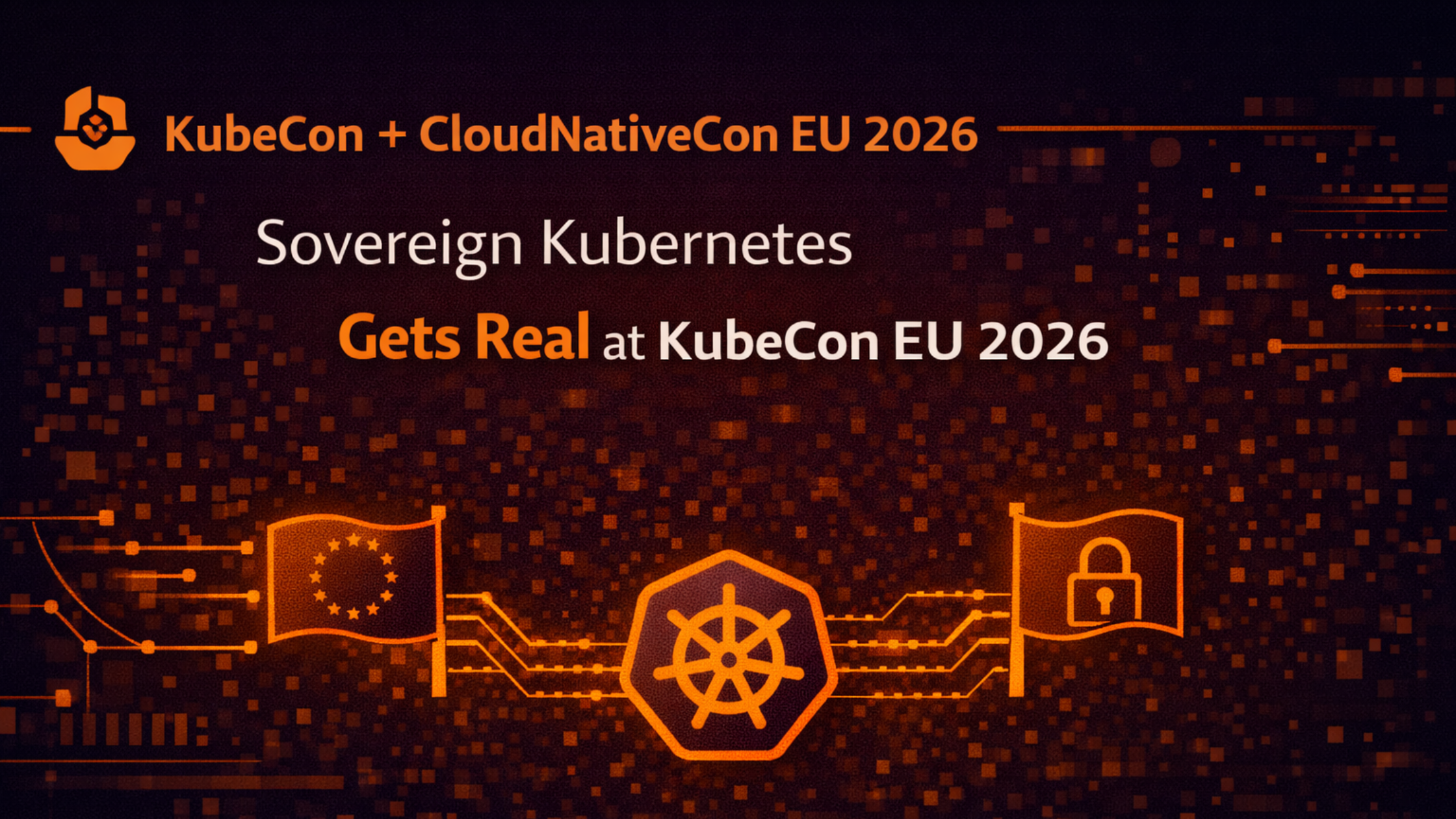 Sovereign Kubernetes Gets Real at KubeCon EU 2026
