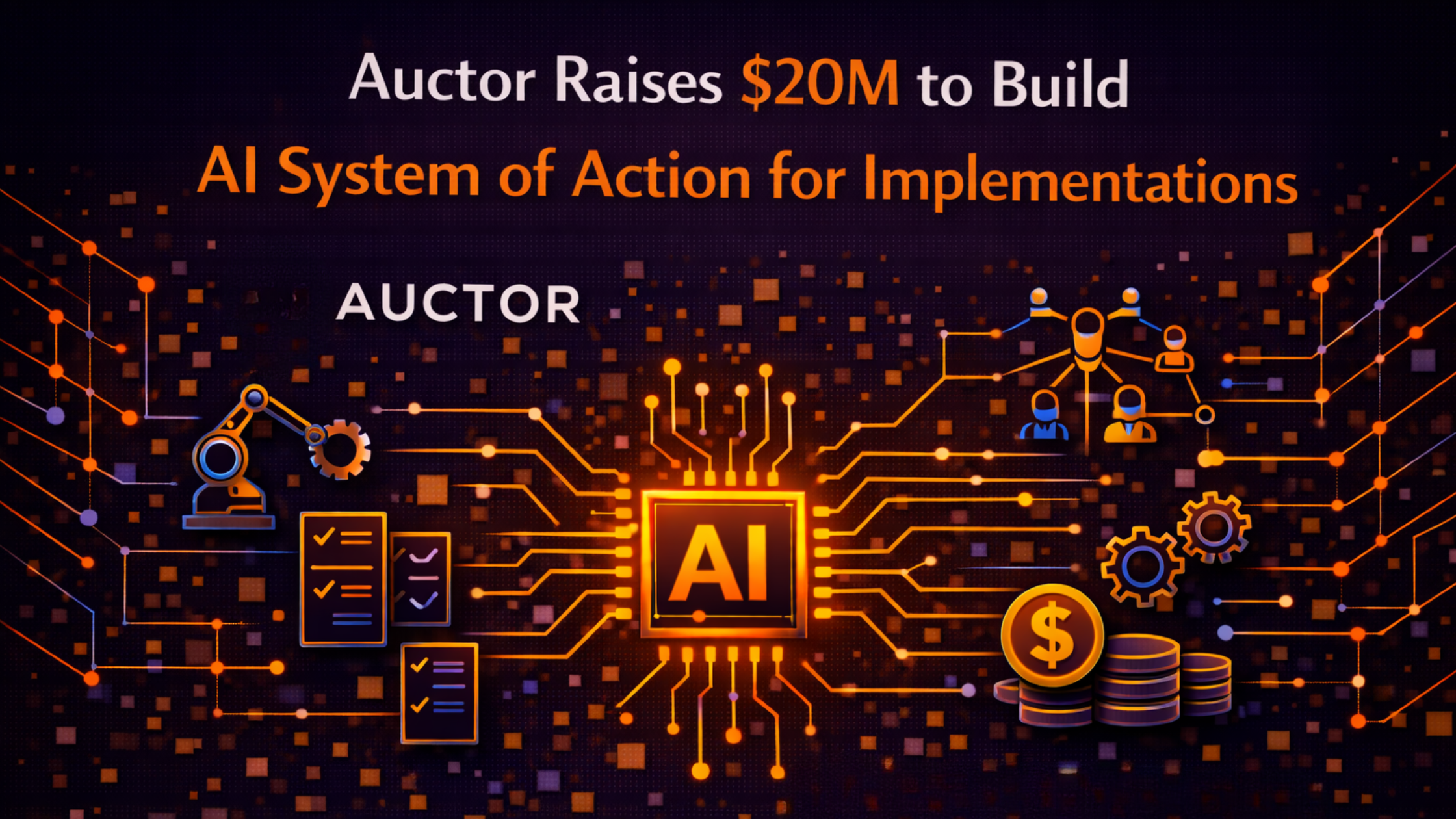 Auctor Raises $20M to Build AI System of Action for Implementations