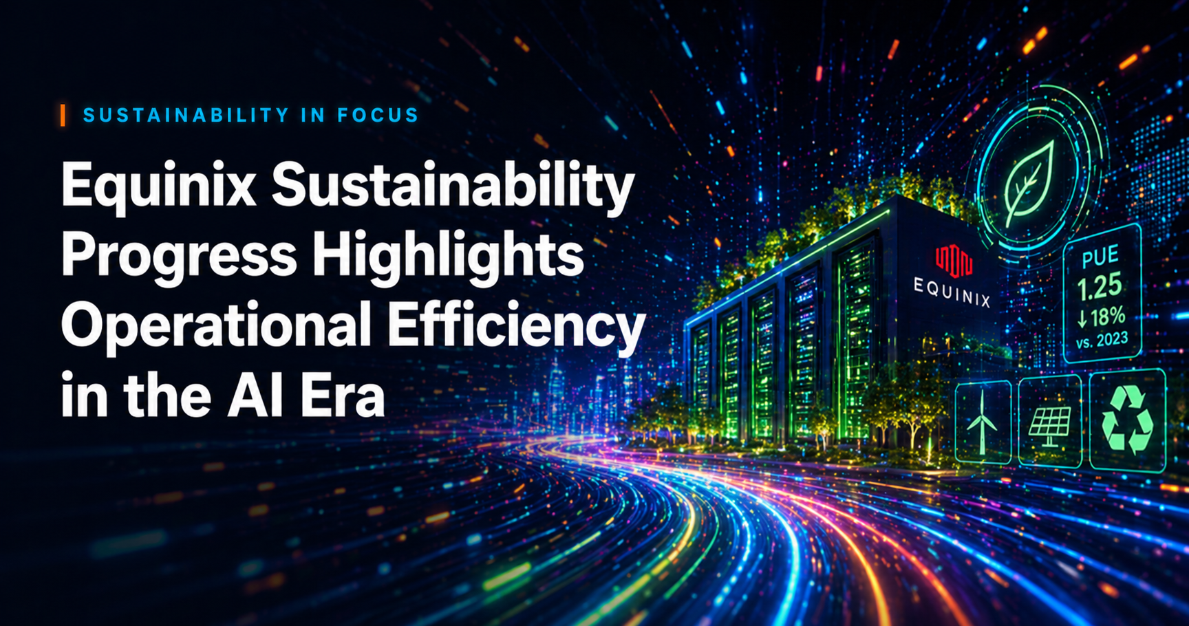 Equinix Sustainability Progress Highlights Operational Efficiency in the AI Era