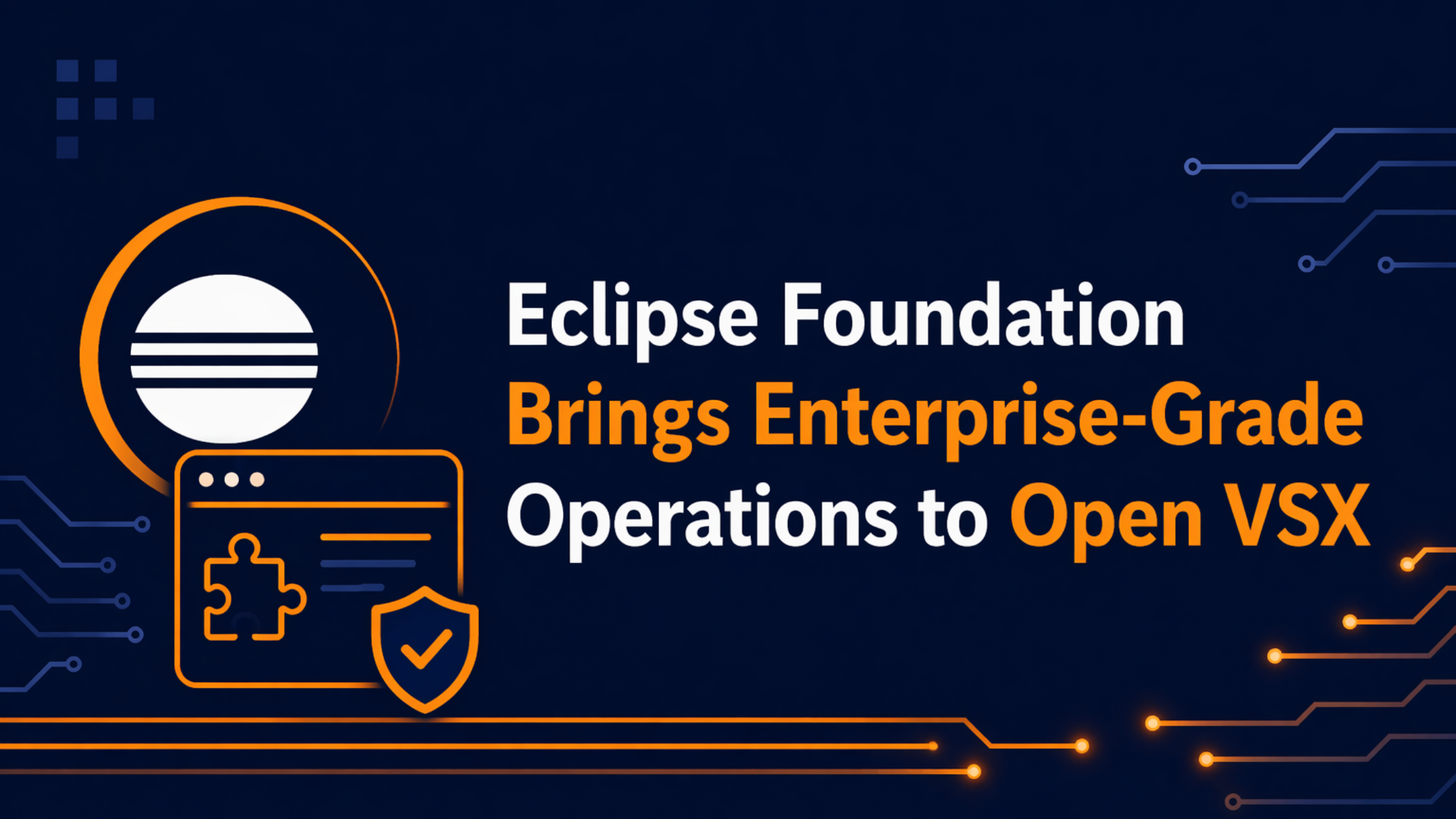 Eclipse Foundation Brings Enterprise-Grade Operations to Open VSX