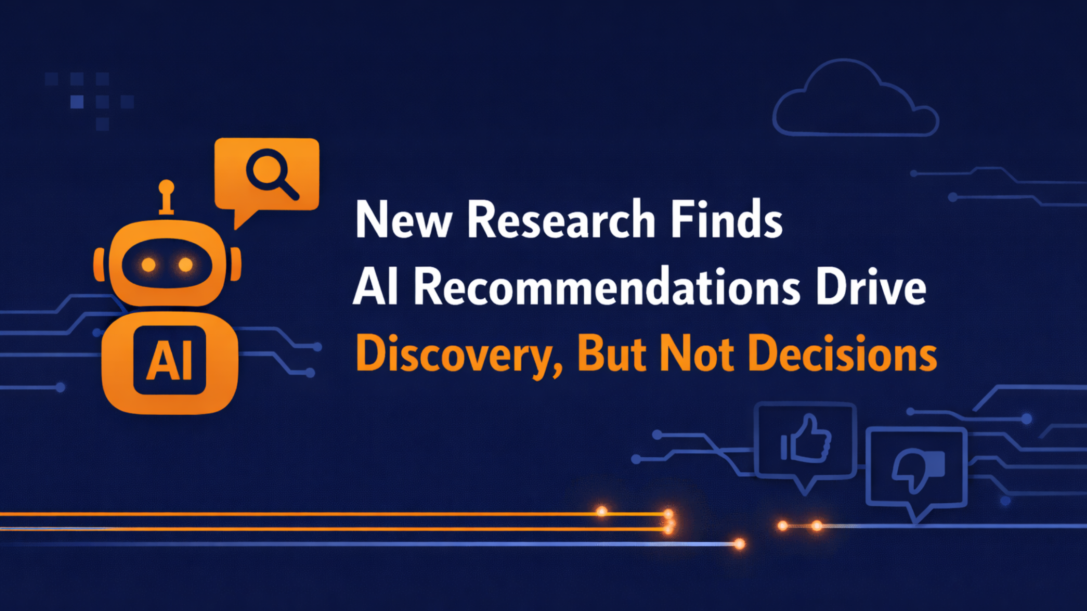 New Research Finds AI Recommendations Drive Discovery, But Not Decisions