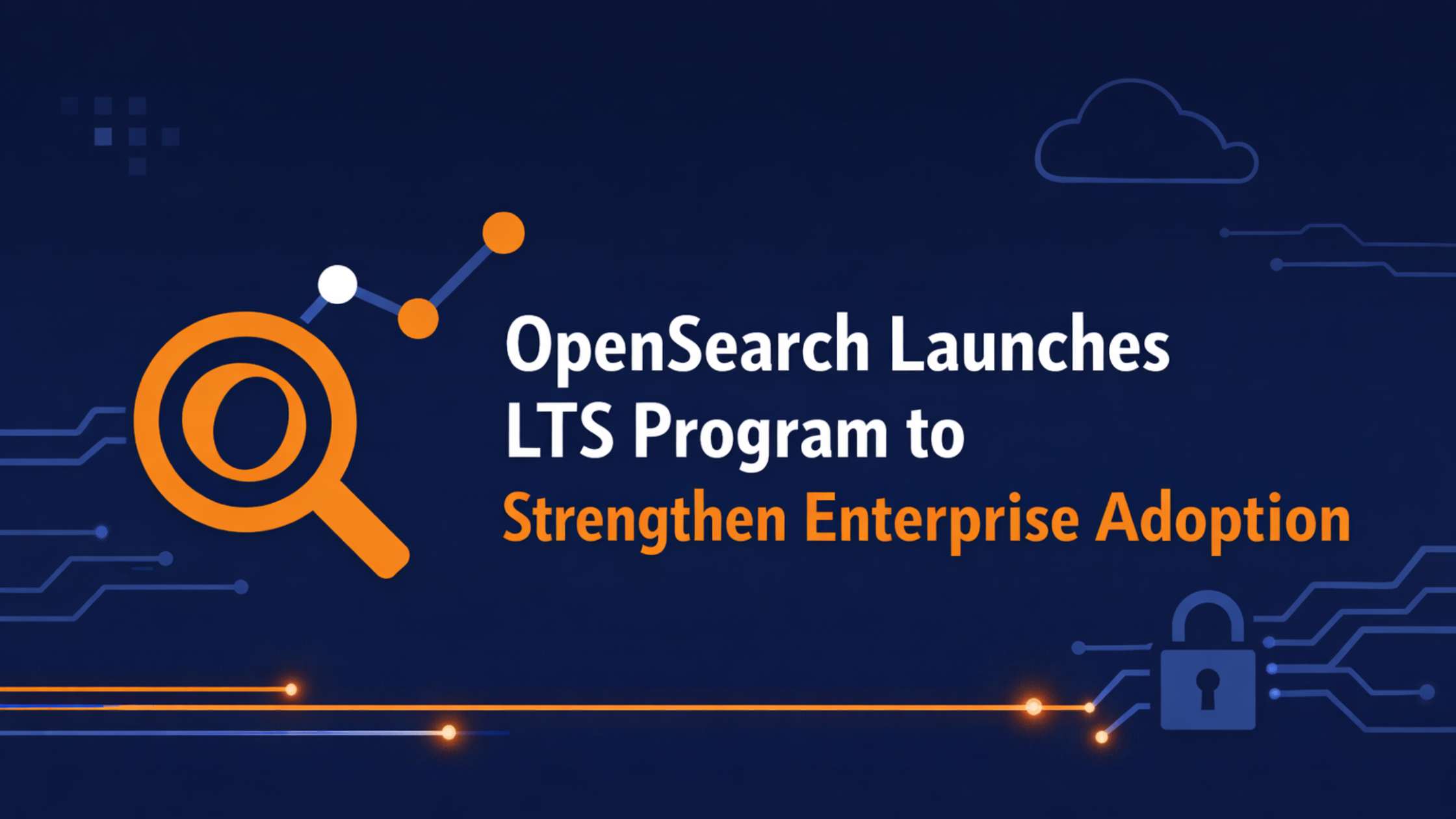 OpenSearch Launches LTS Program to Strengthen Enterprise Adoption