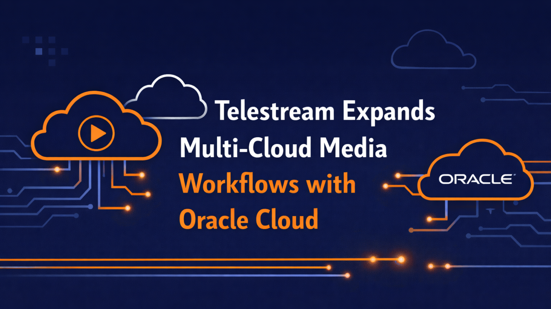 Telestream Expands Multi-Cloud Media Workflows with Oracle Cloud