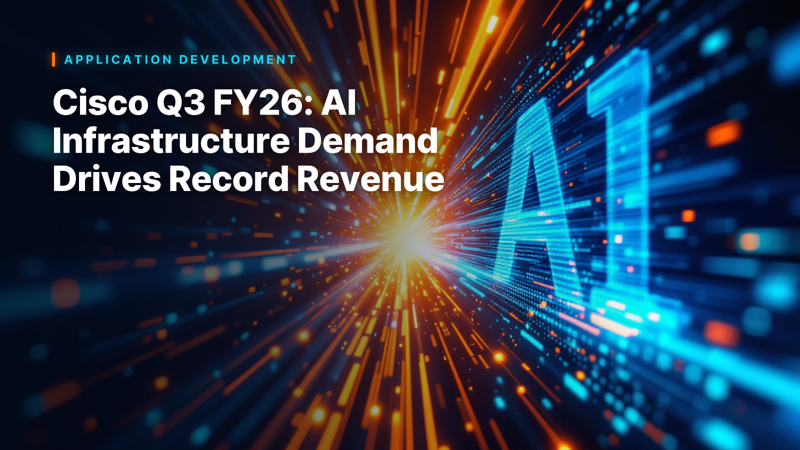 Cisco Q3 FY26: AI Infrastructure Demand Drives Record Revenue