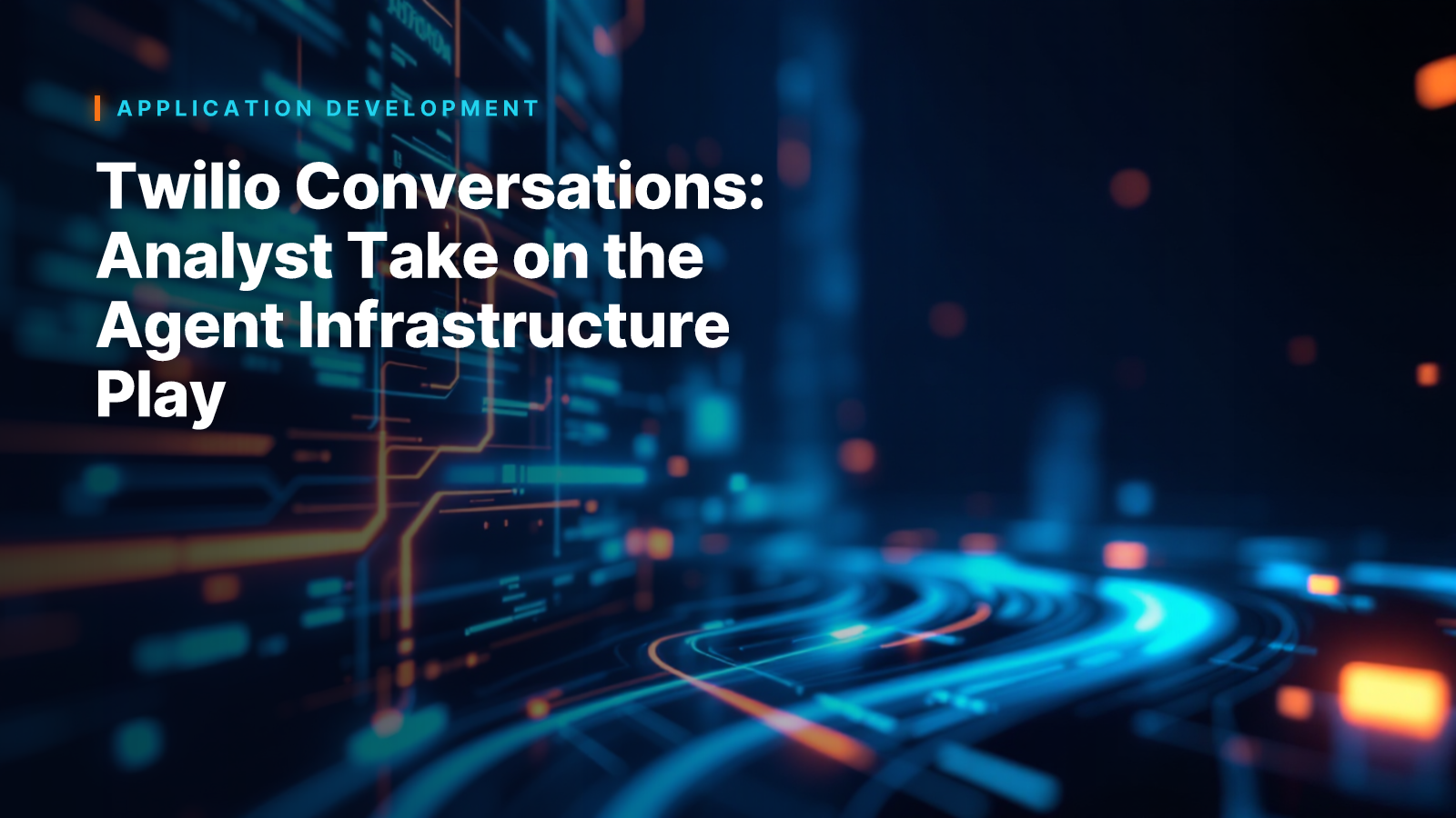 Twilio Conversations: Analyst Take on the Agent Infrastructure Play