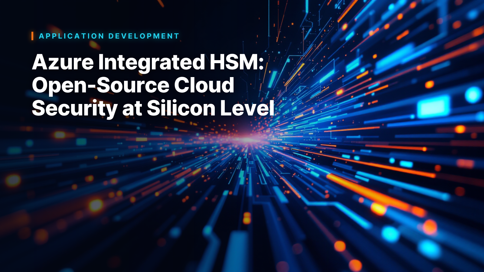 Azure Integrated HSM: Open-Source Cloud Security at Silicon Level