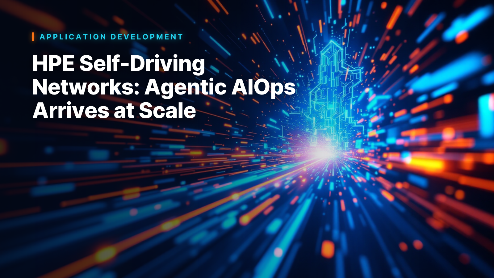 HPE Self-Driving Networks: Agentic AIOps Arrives at Scale