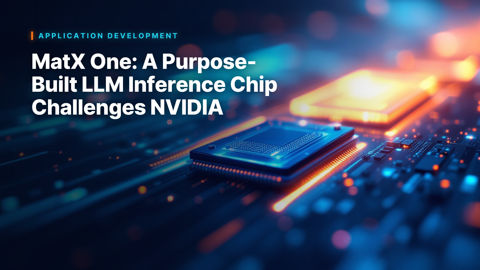 MatX One: A Purpose-Built LLM Inference Chip Challenges NVIDIA