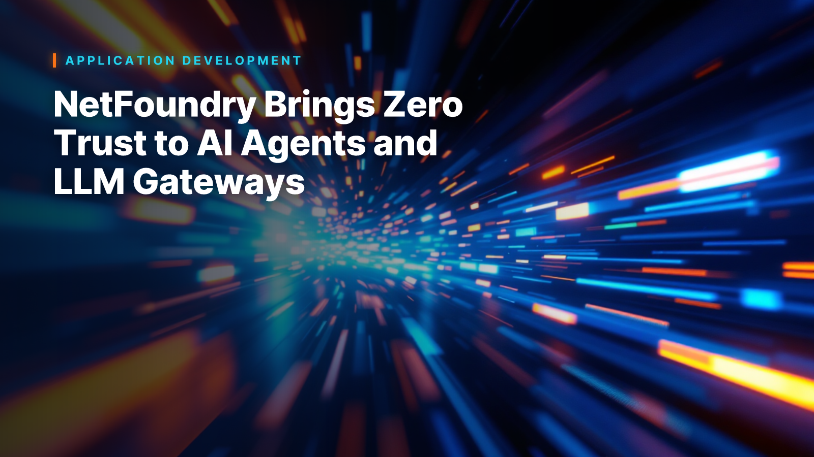 NetFoundry Brings Zero Trust to AI Agents and LLM Gateways