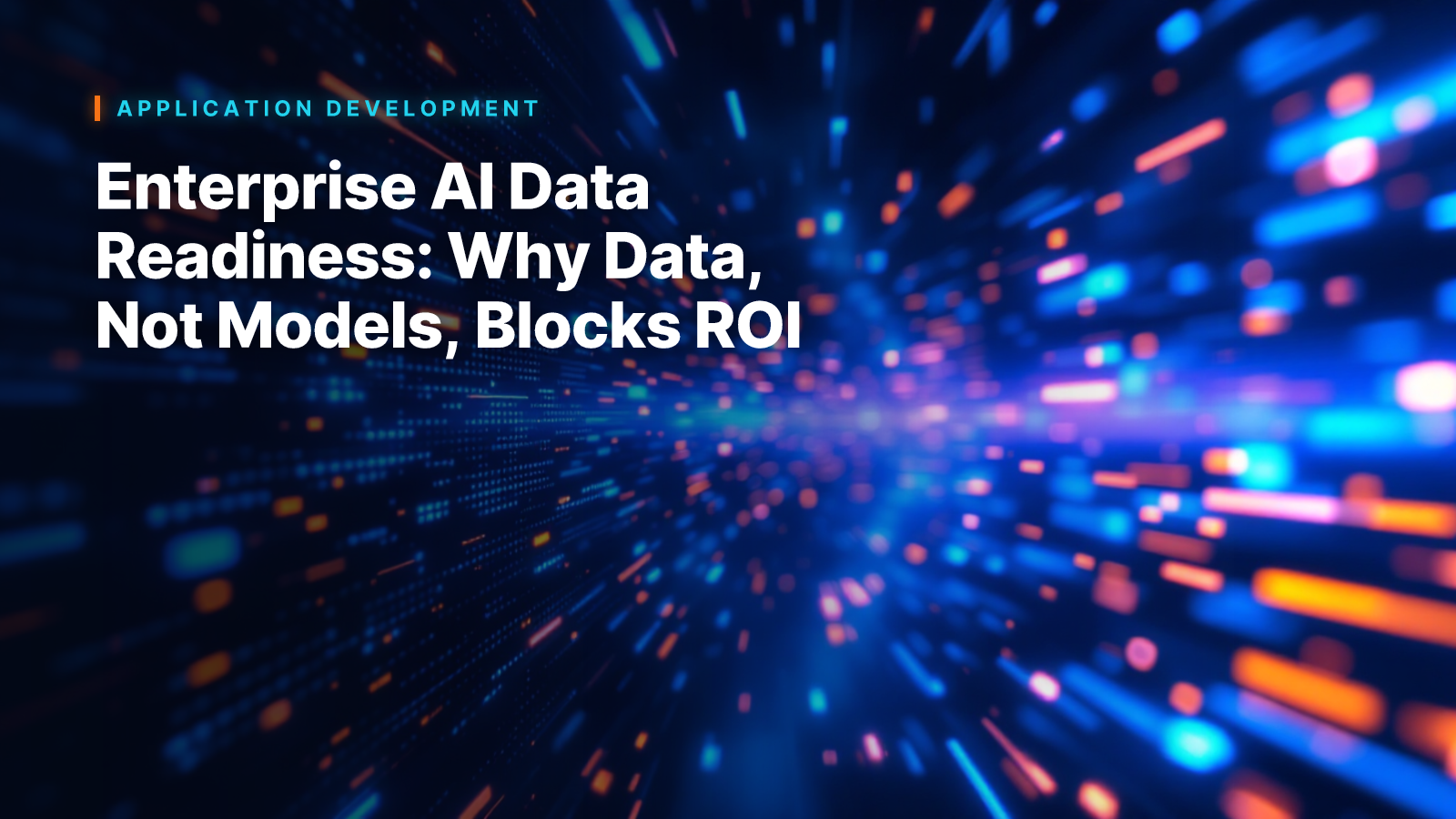 Enterprise AI Data Readiness: Why Data, Not Models, Blocks ROI