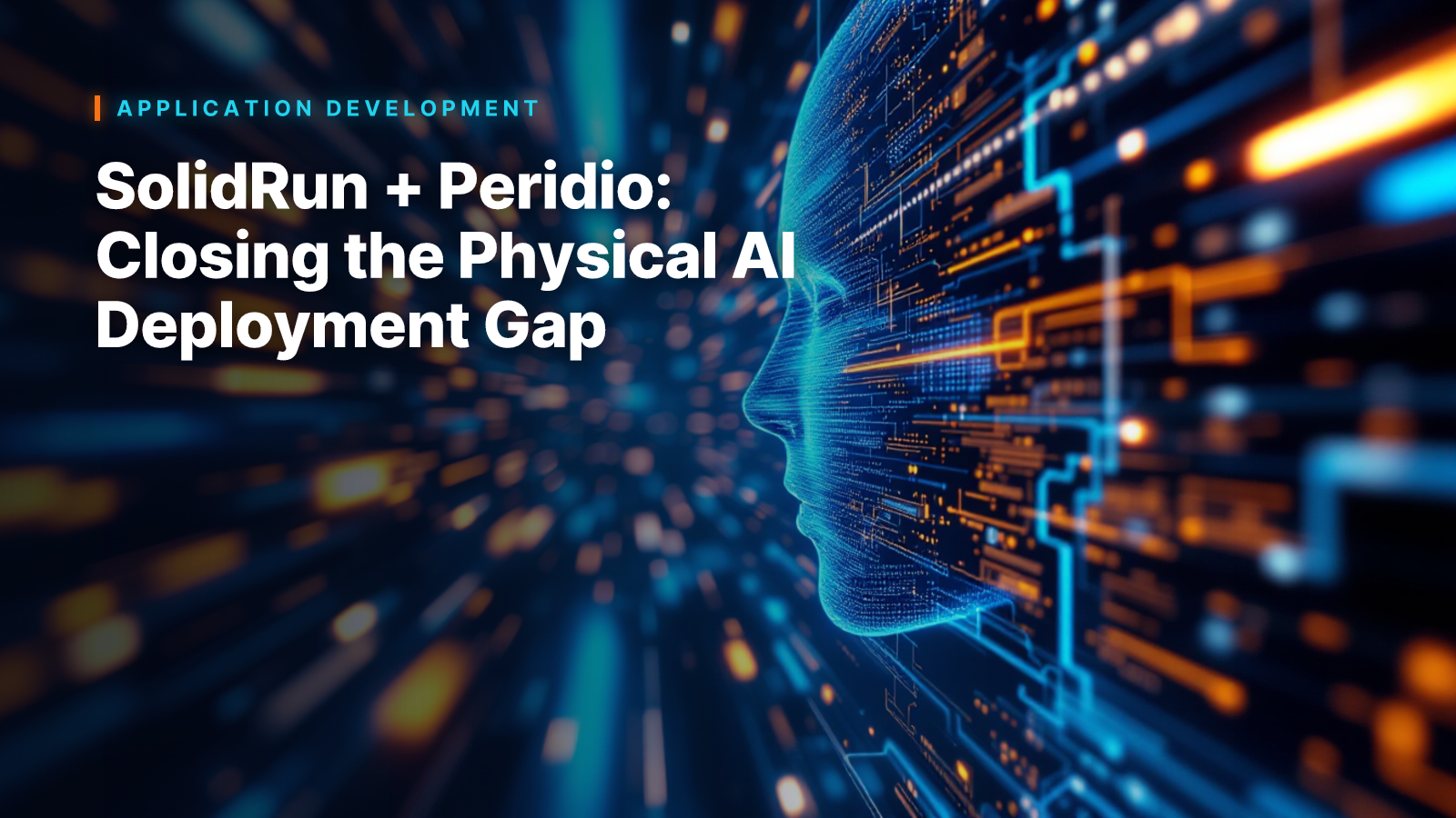 SolidRun + Peridio: Closing the Physical AI Deployment Gap