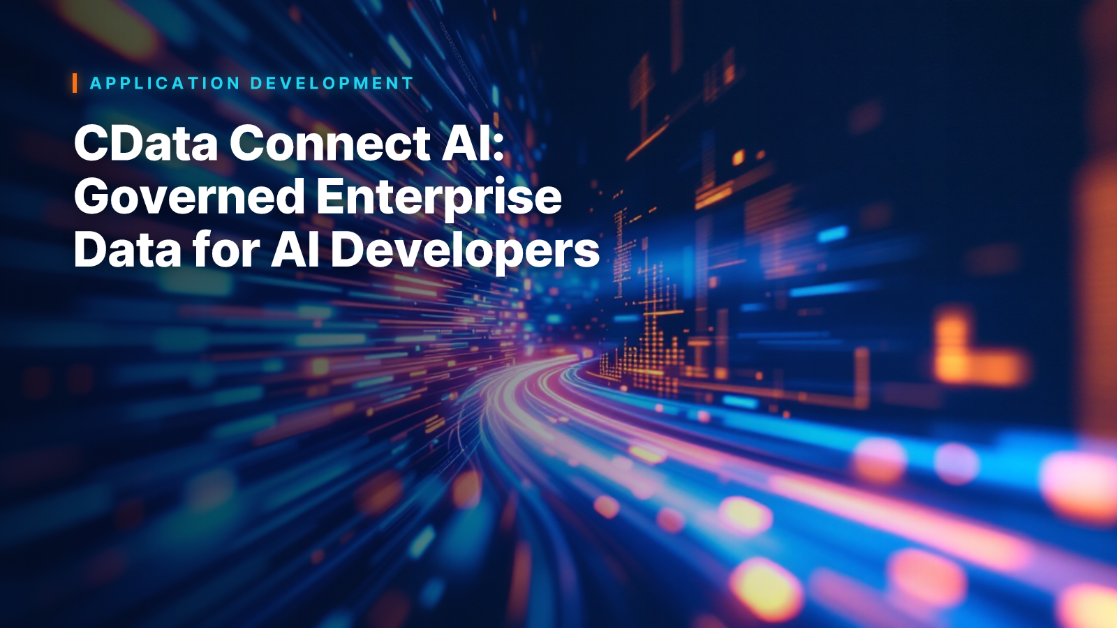 CData Connect AI: Governed Enterprise Data for AI Developers