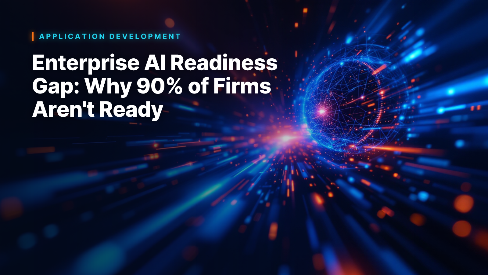 Enterprise AI Readiness Gap: Why 90% of Firms Aren't Ready
