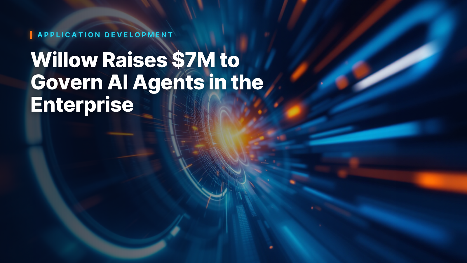 Willow Raises $7M to Govern AI Agents in the Enterprise