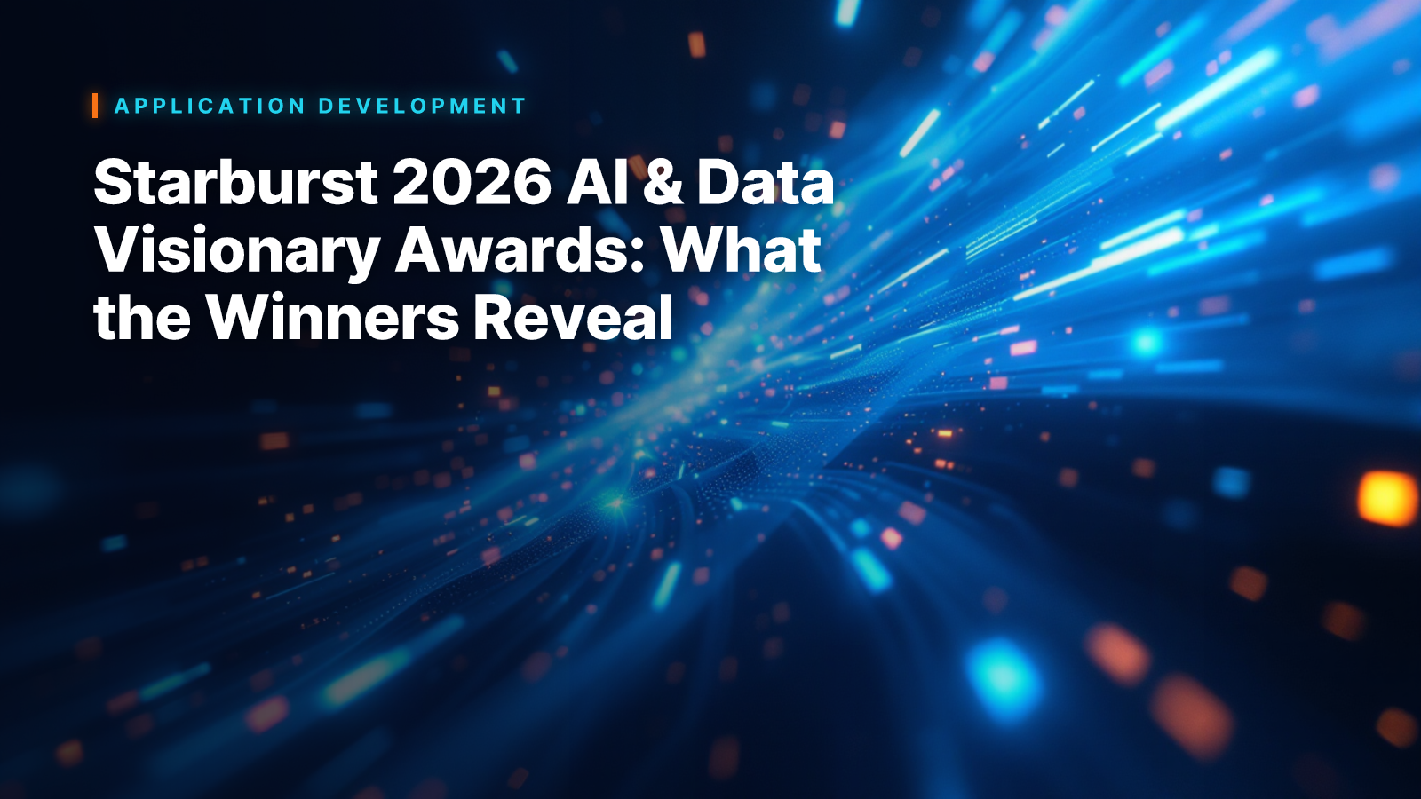 Starburst 2026 AI & Data Visionary Awards: What the Winners Reveal