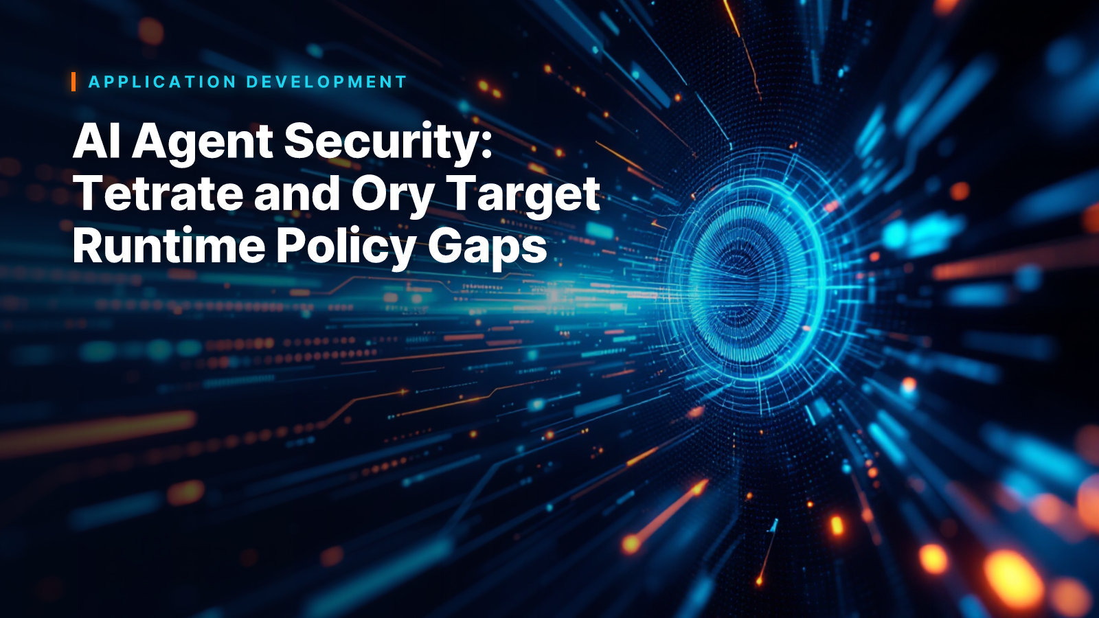 AI Agent Security: Tetrate and Ory Target Runtime Policy Gaps