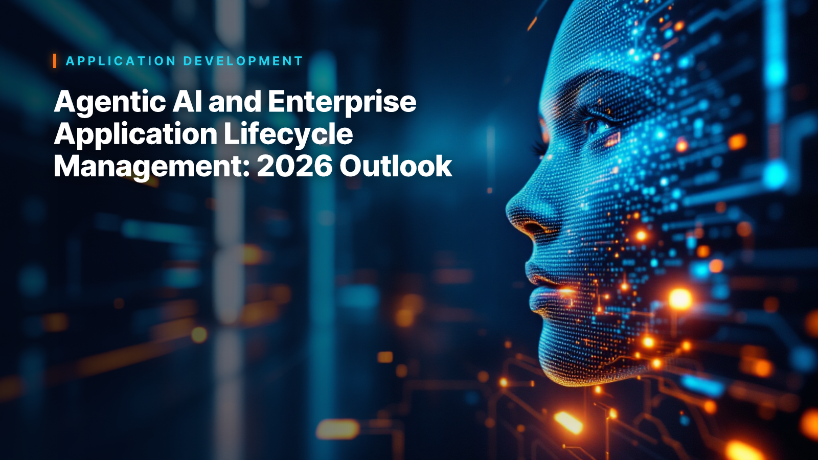 Agentic AI and Enterprise Application Lifecycle Management: 2026 Outlook