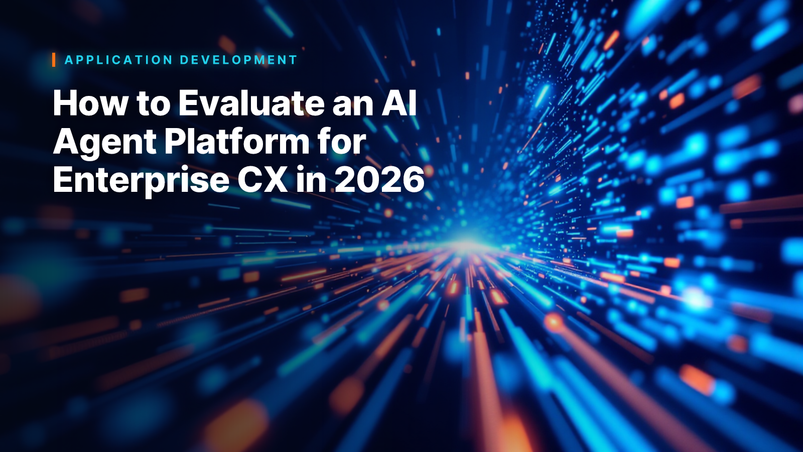 How to Evaluate an AI Agent Platform for Enterprise CX in 2026