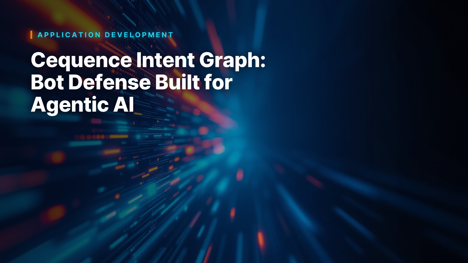 Cequence Intent Graph: Bot Defense Built for Agentic AI