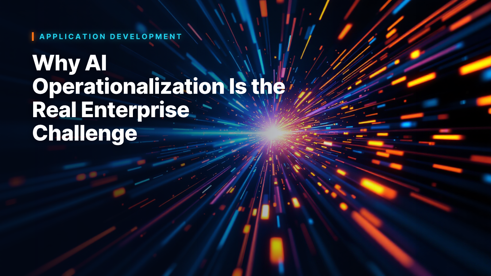 Why AI Operationalization Is the Real Enterprise Challenge